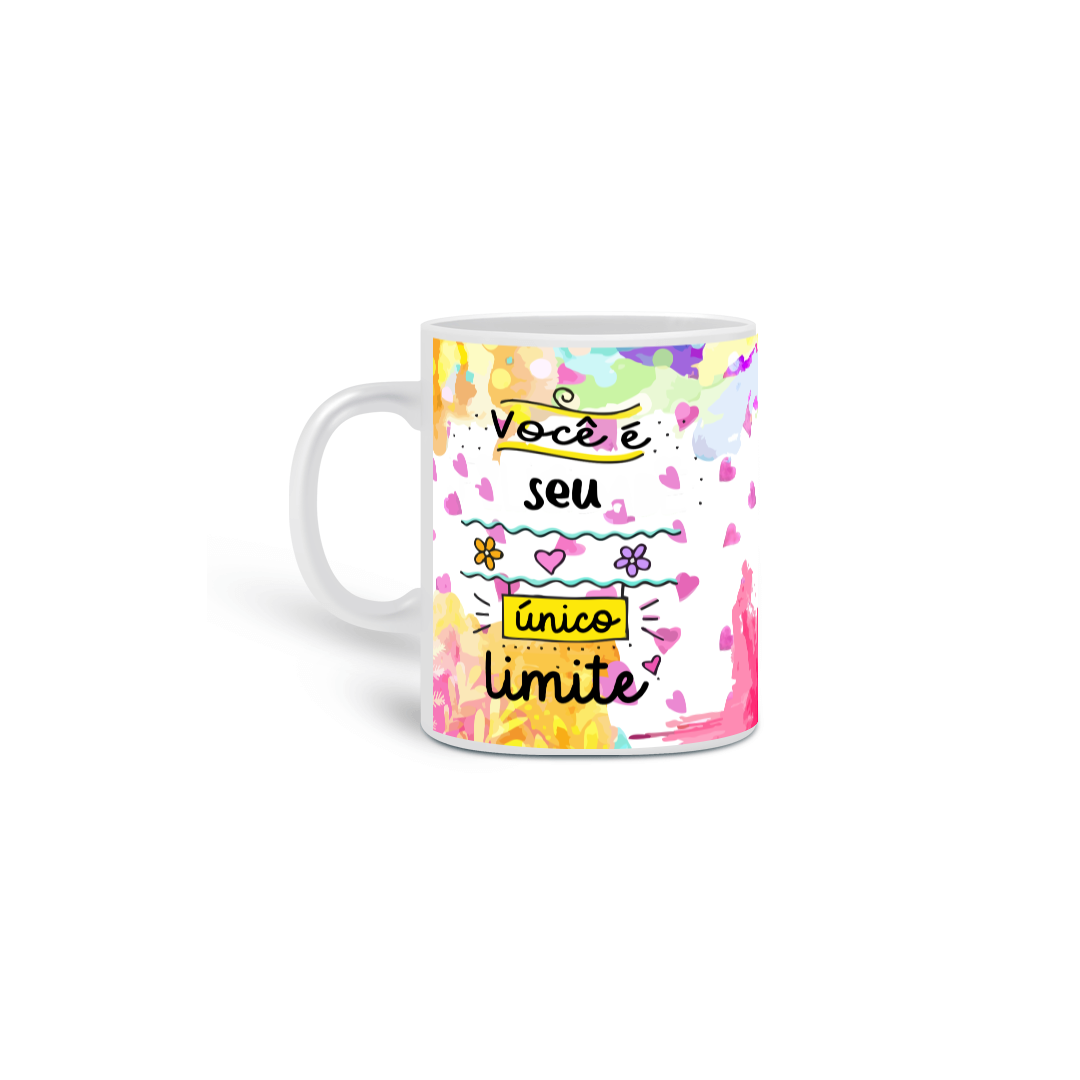 CANECA VOCÊ É SEU ÚNICO LIMITE