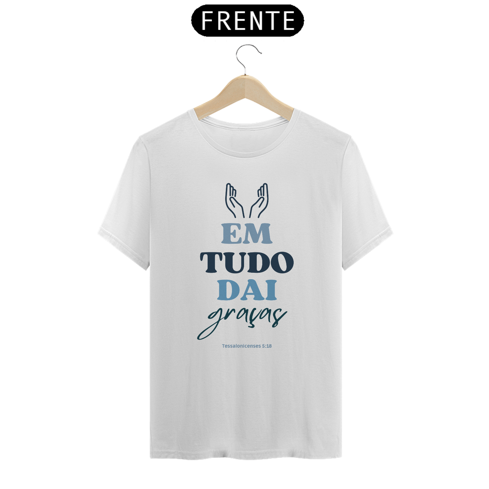 Camiseta Adulto - Em tudo dai graças