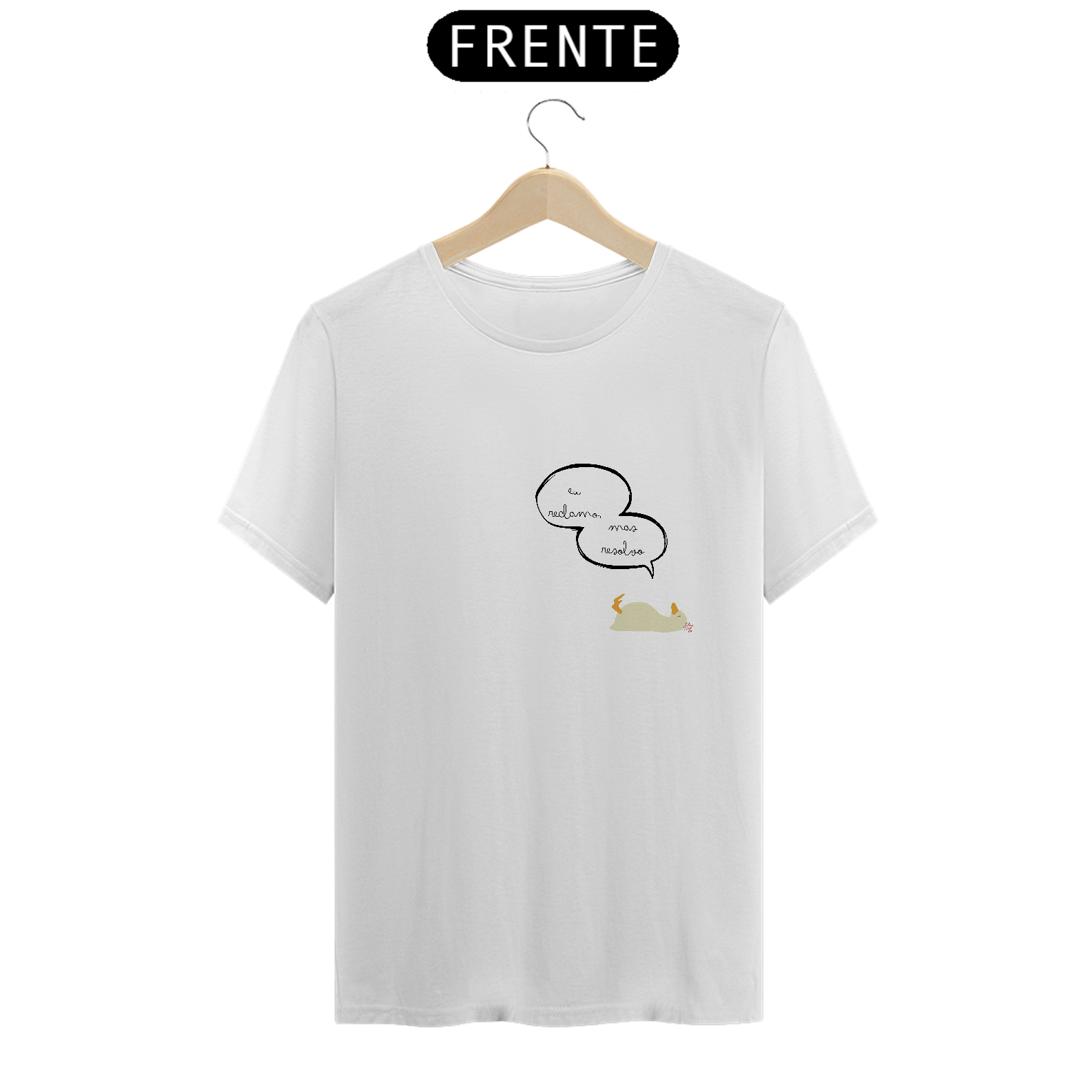 Camiseta reclamo, mas resolvo masculina