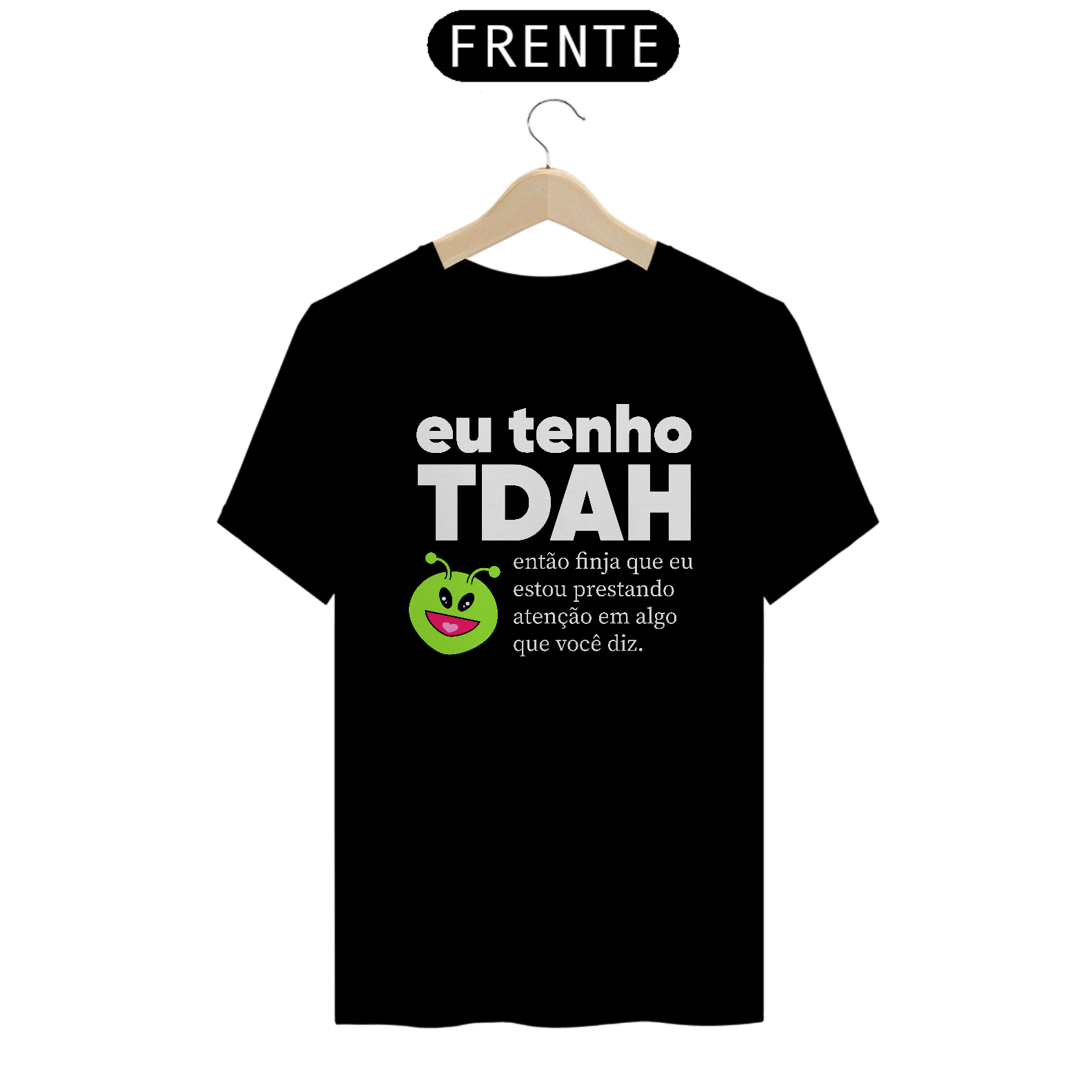 Camiseta Eu tenho TDAH