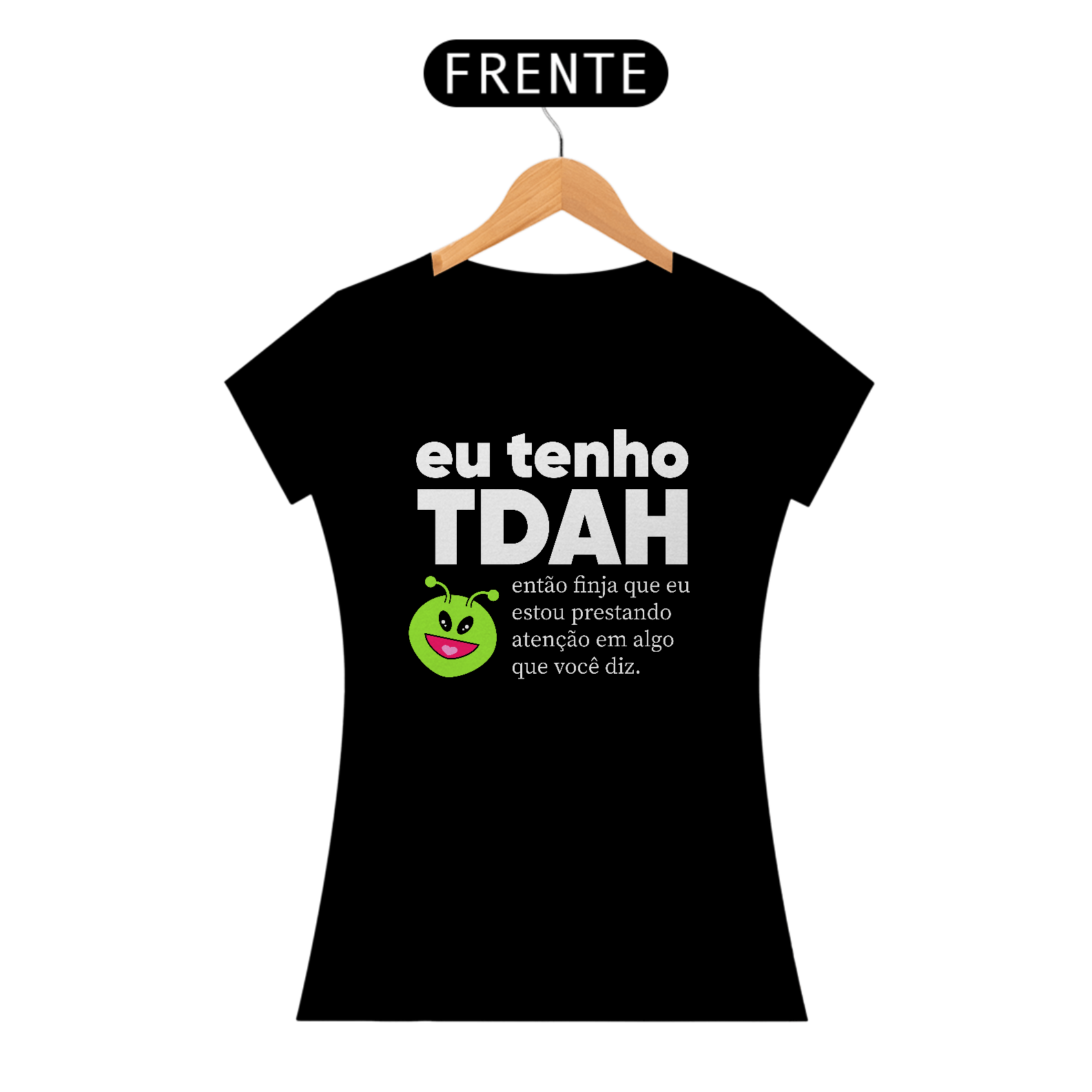 Camiseta Babylook Eu tenho TDAH