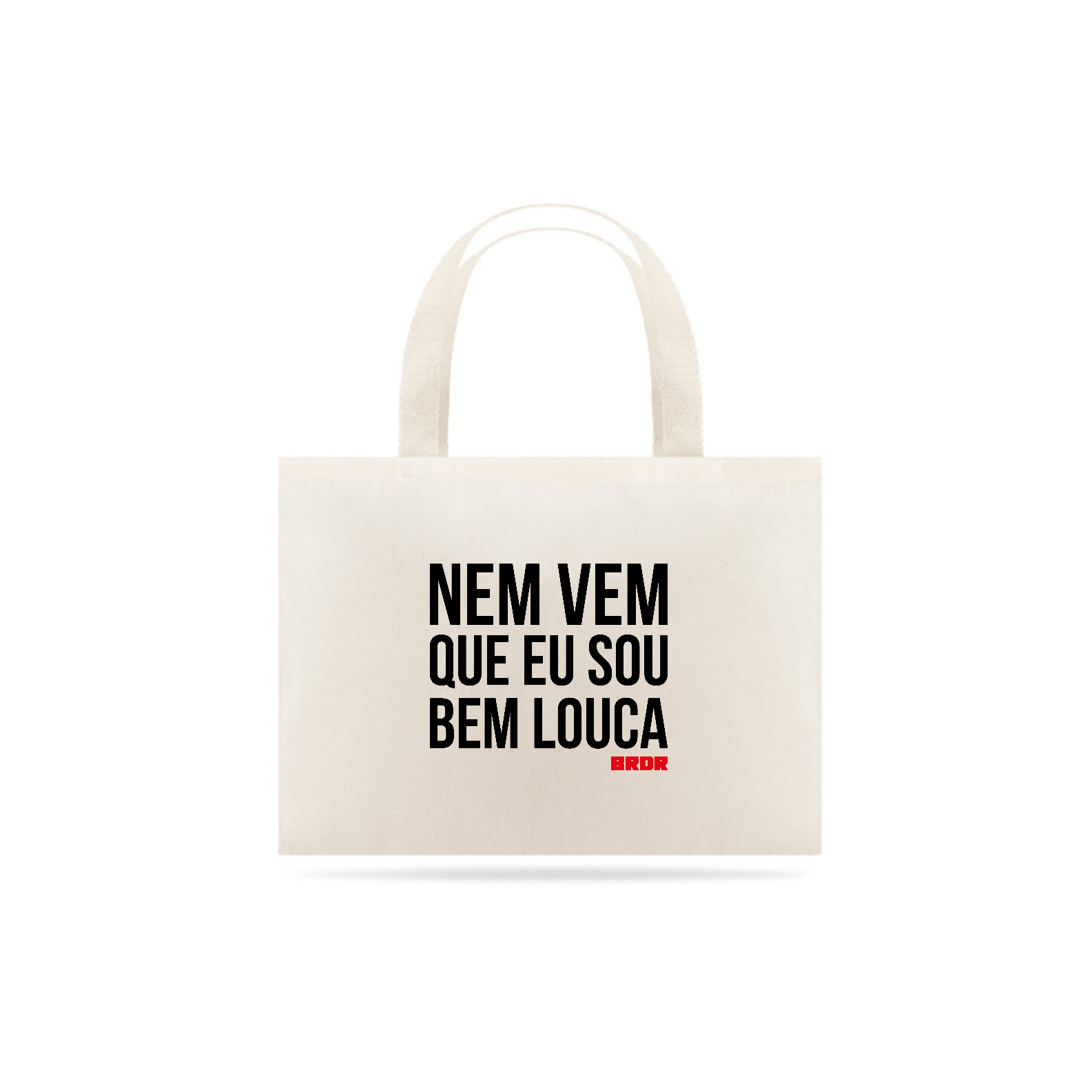 Ecobag - Nem Vem Que Eu Sou Bem Louca