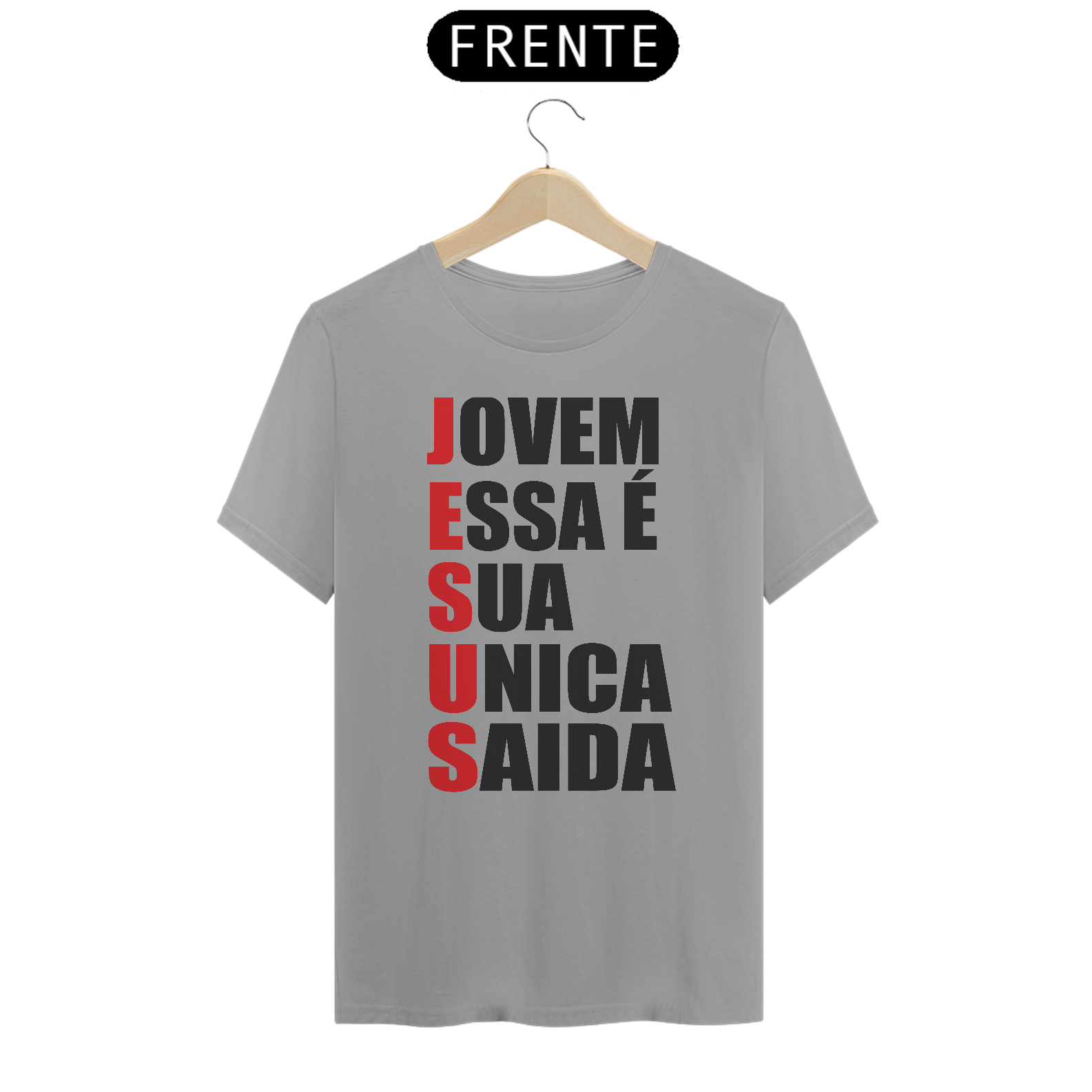 Camiseta Jovem Essa É Sua Unica Saida 