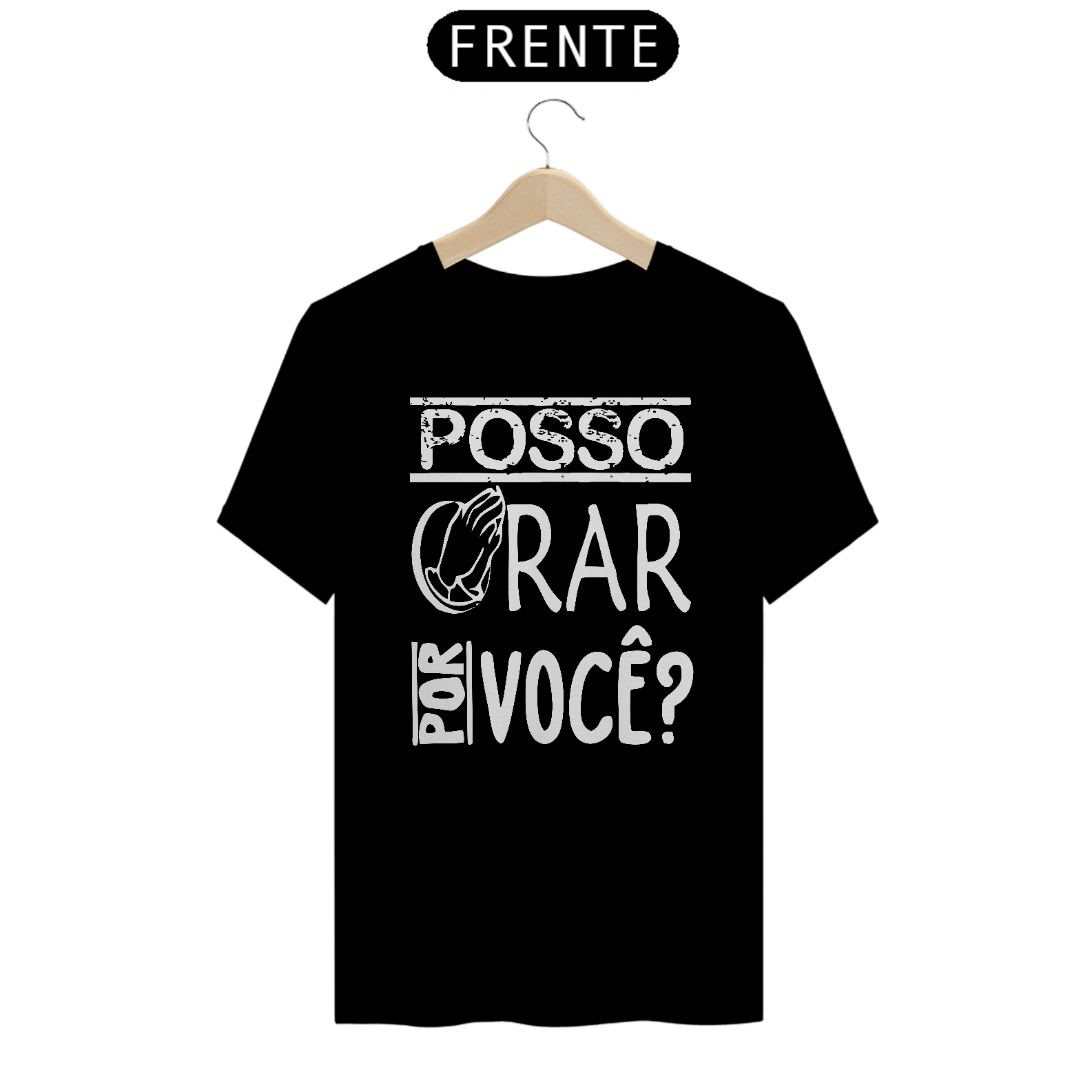 Camiseta Posso Orar Por Você?