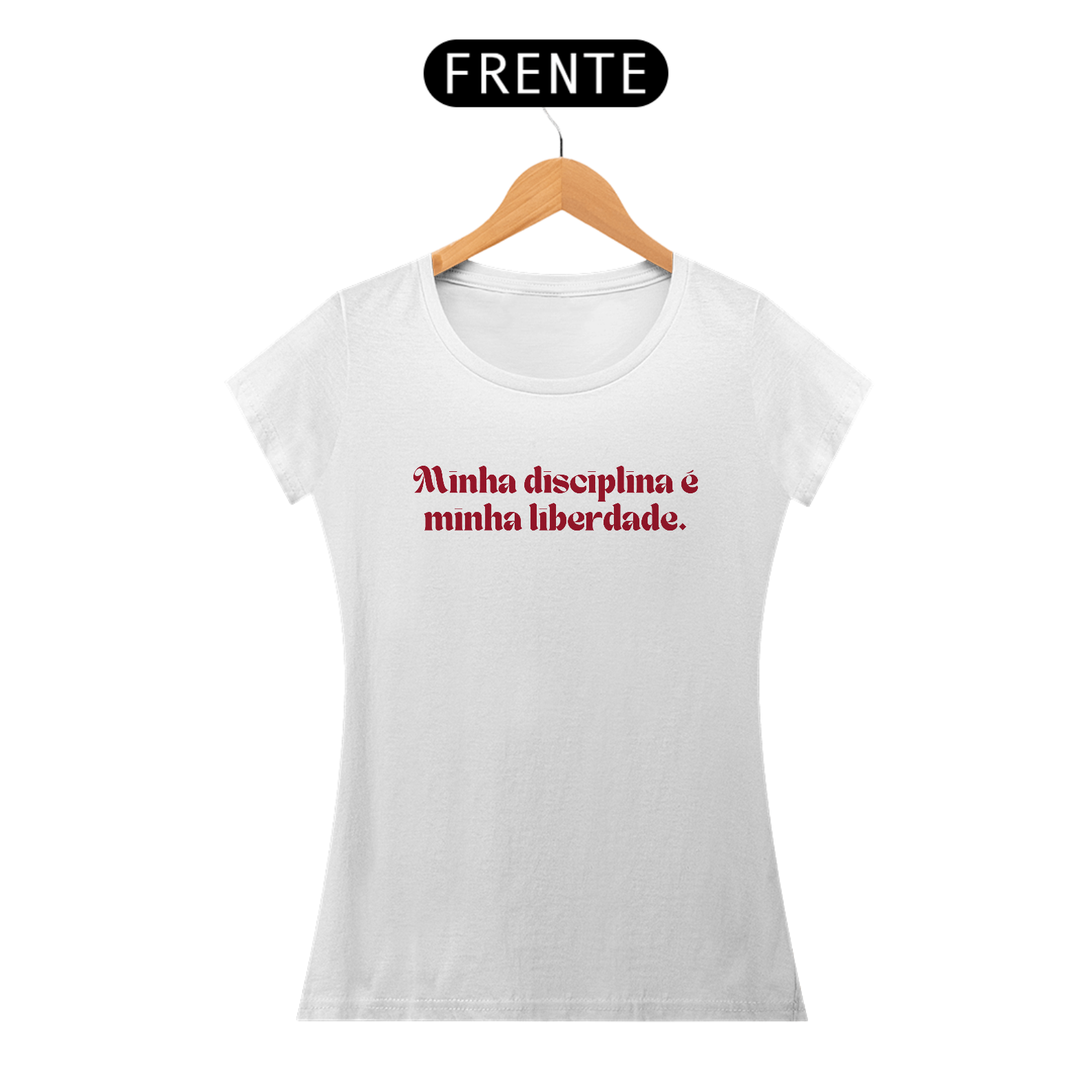 Camiseta Minha Disciplina é minha liberdade