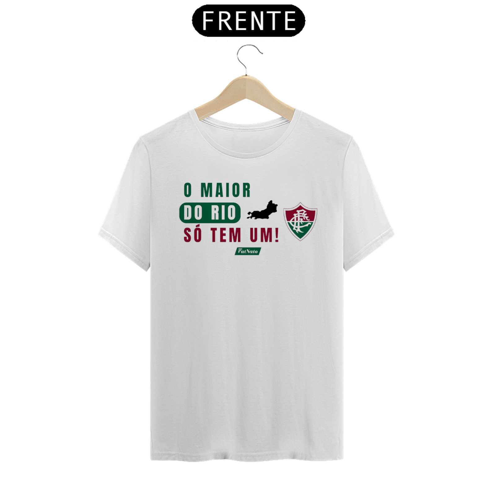 Camisa O Maior Do Rio Só Tem Um - Fluminense