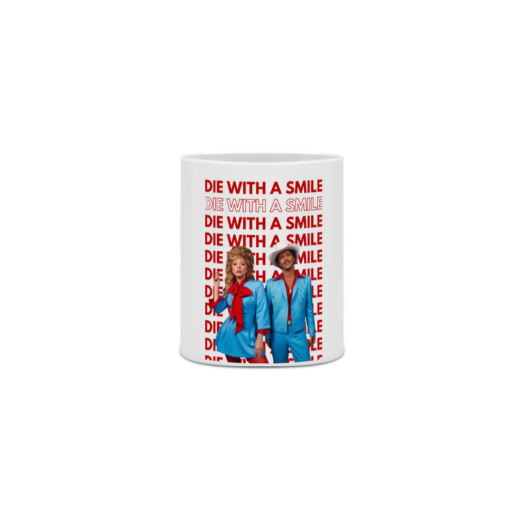 Die With a Smile Caneca