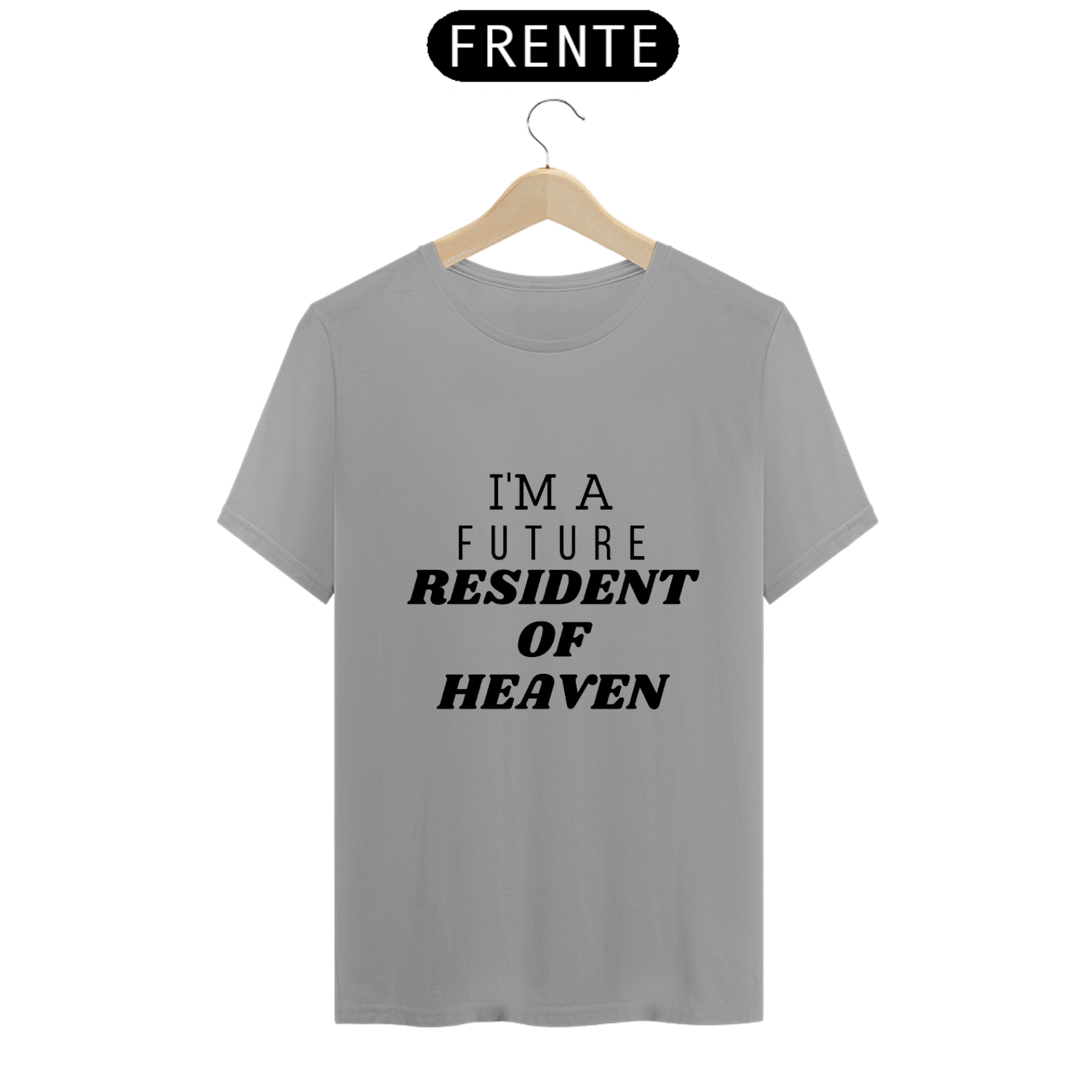 I´M A RESIDENT OF HEAVEN T-Shirt 
