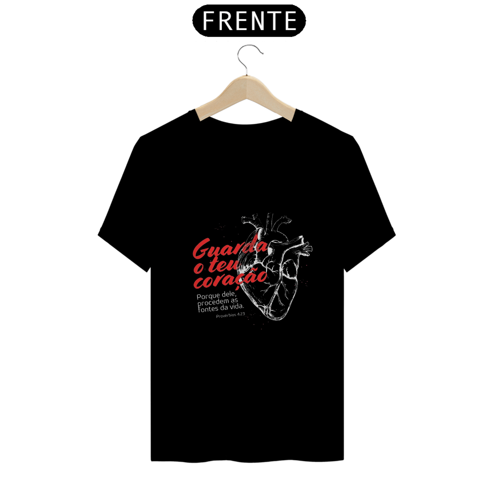 GUARDA O TEU CORAÇÃO T-shirt 