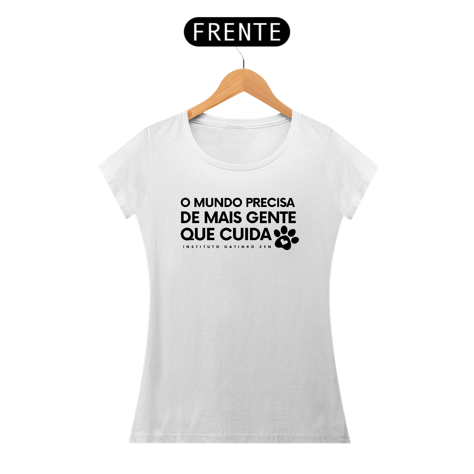 Camiseta Feminina - O mundo precisa