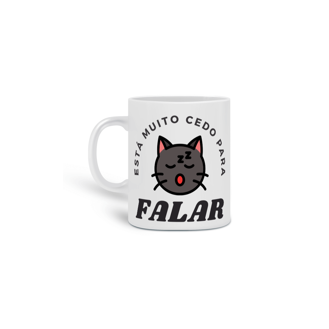 Caneca - Está Muito Cedo Para Falar