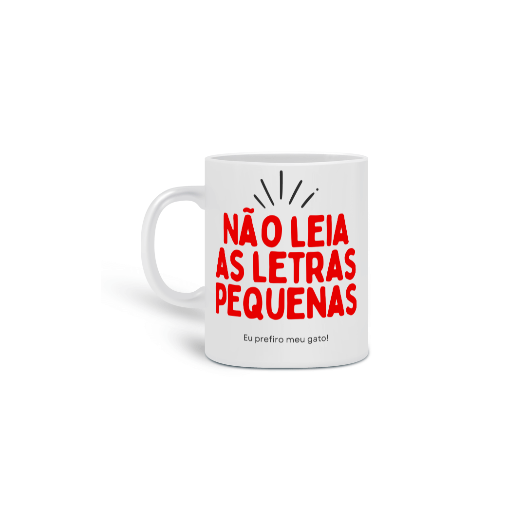 Caneca - Não Leia as Letras Pequenas