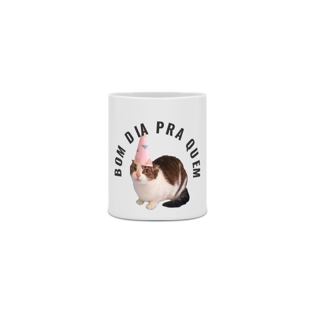 Caneca Bom dia pra quem