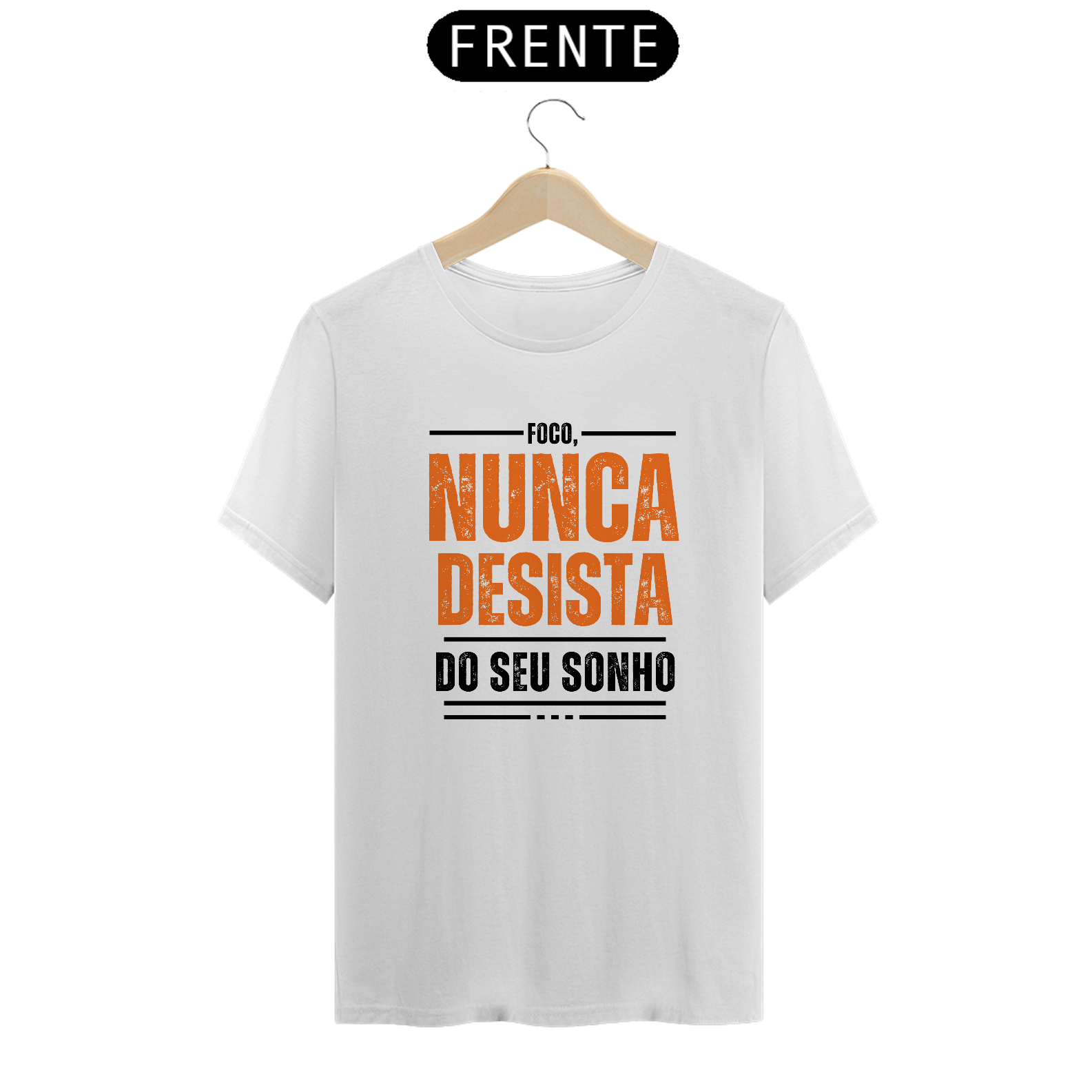 camiseta branca masculina ( foco nuca desista do seu sonho)