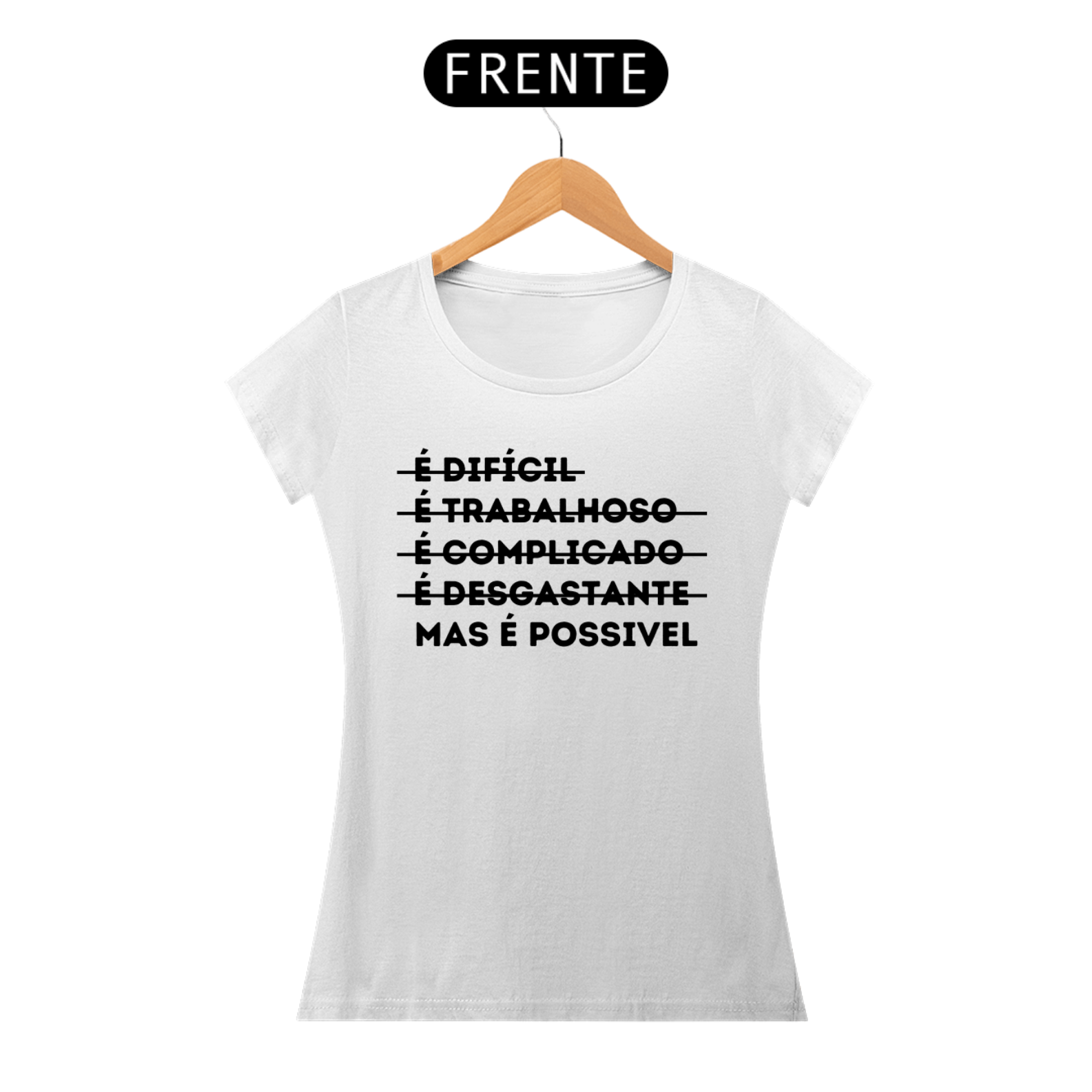 Camiseta Com Frases Motivacionais ( Mas é Possível )