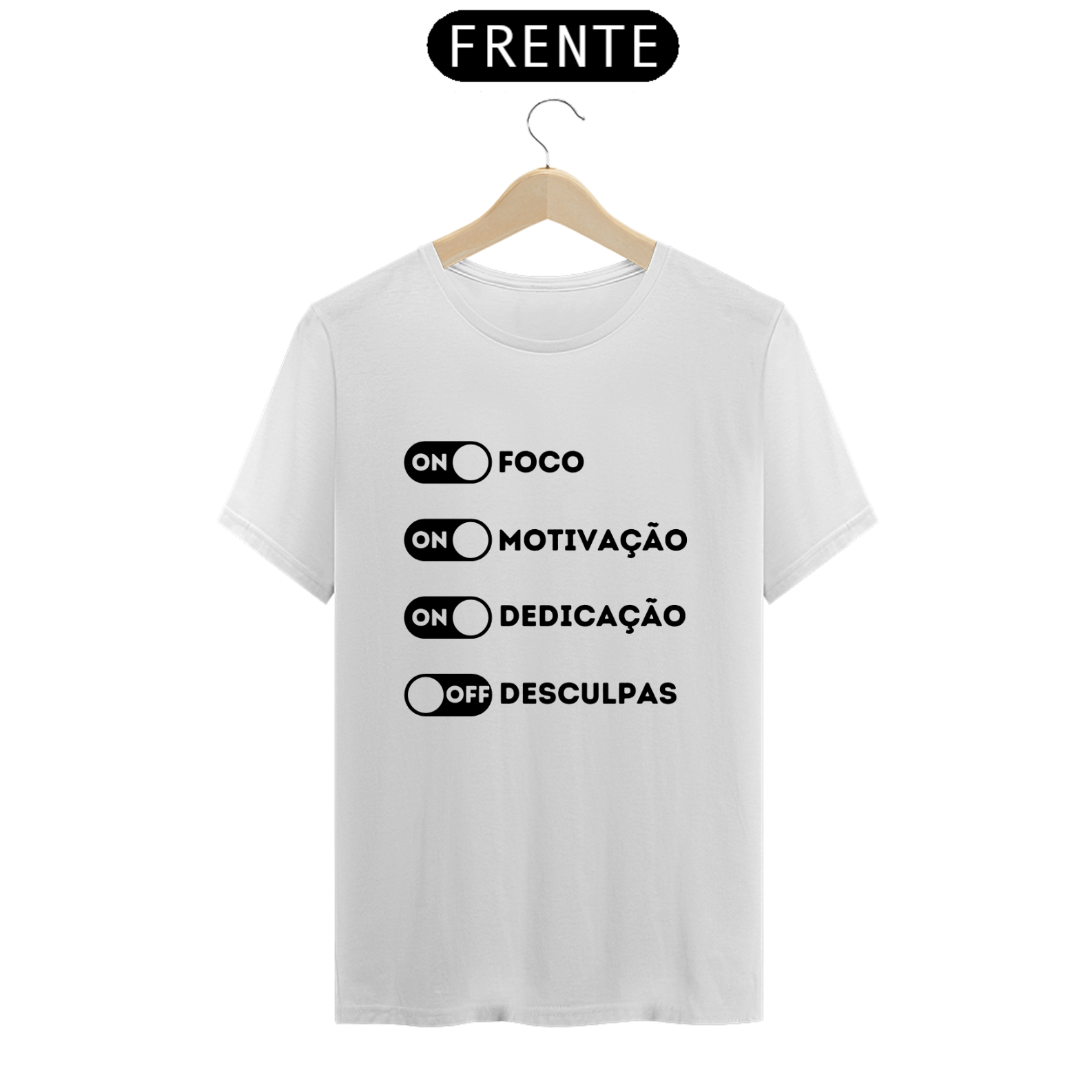 camisa masculina branca com estampa ( foco on, motivação on, dedicação on, desculpas off )