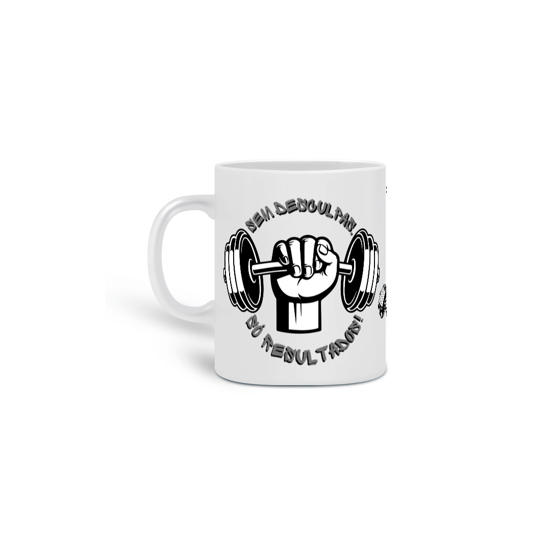 Caneca de motivação ( sem desculpas, só resultado )