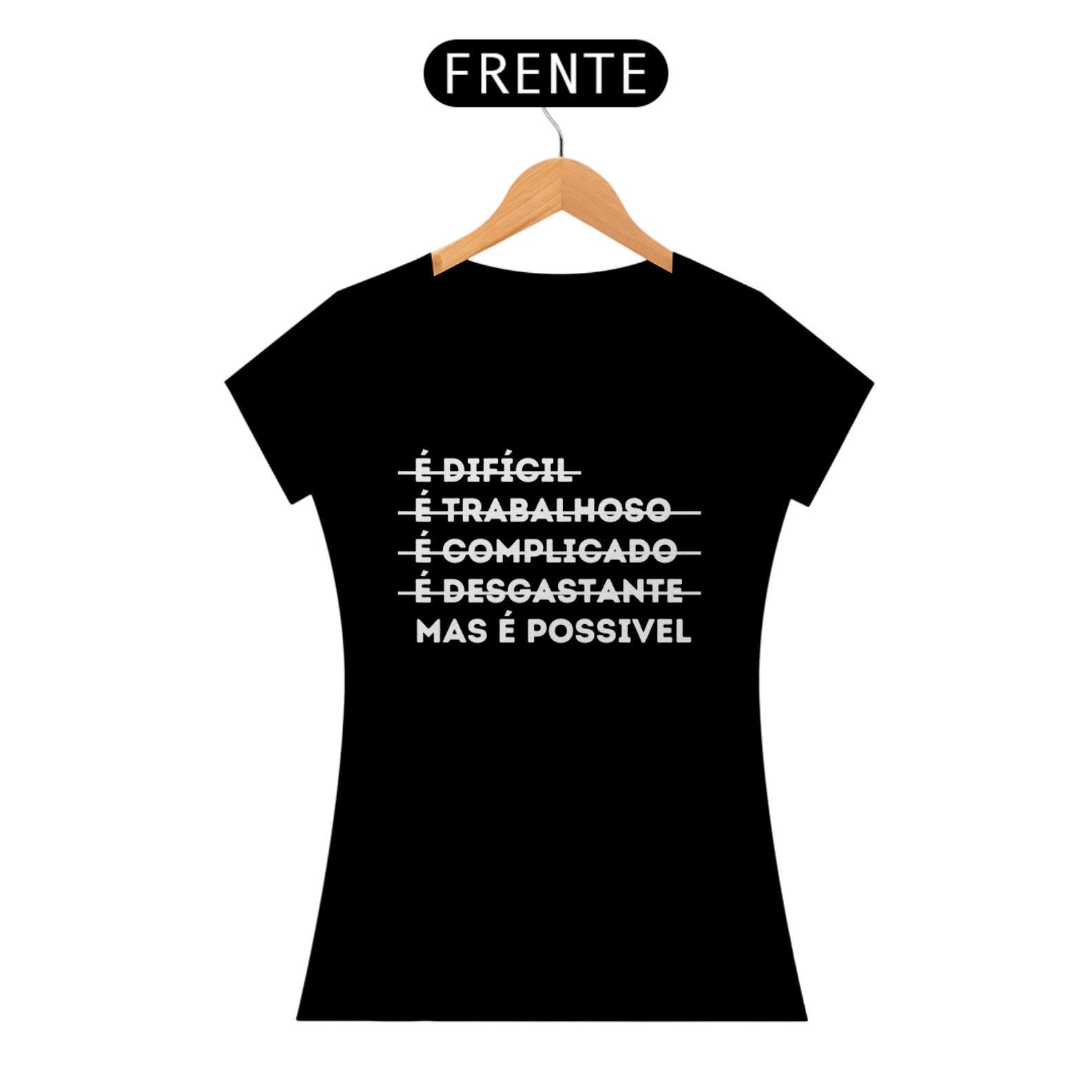 Camiseta Com Frases Motivacionais ( Mas é Possível )