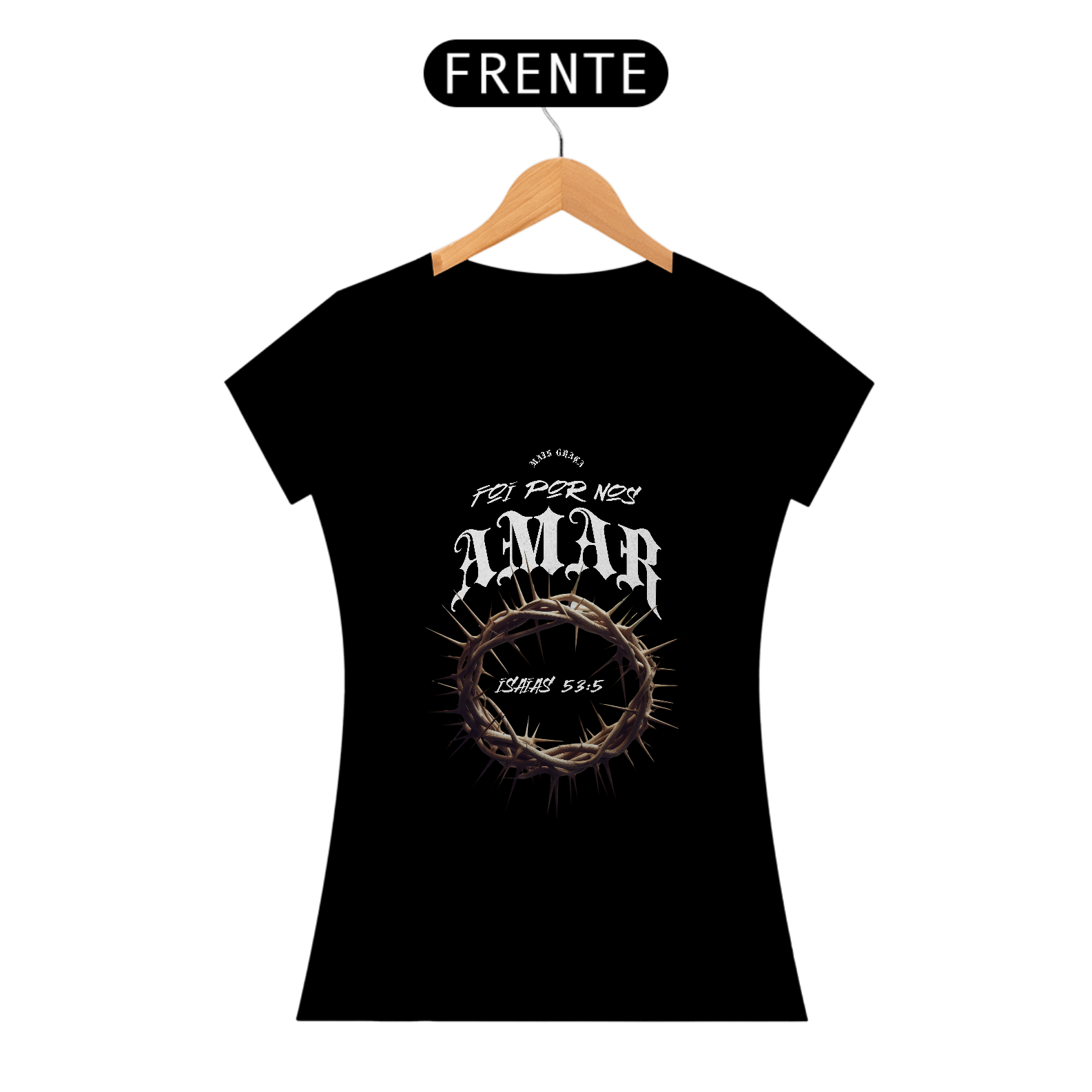Camiseta Feminina Foi Por Nos Amar