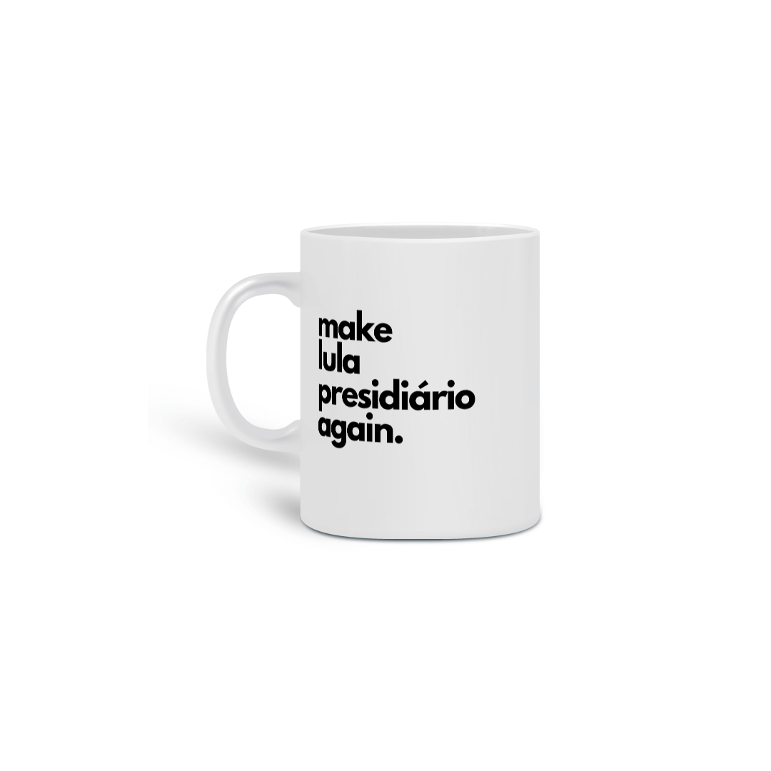 caneca make lula presidiário again