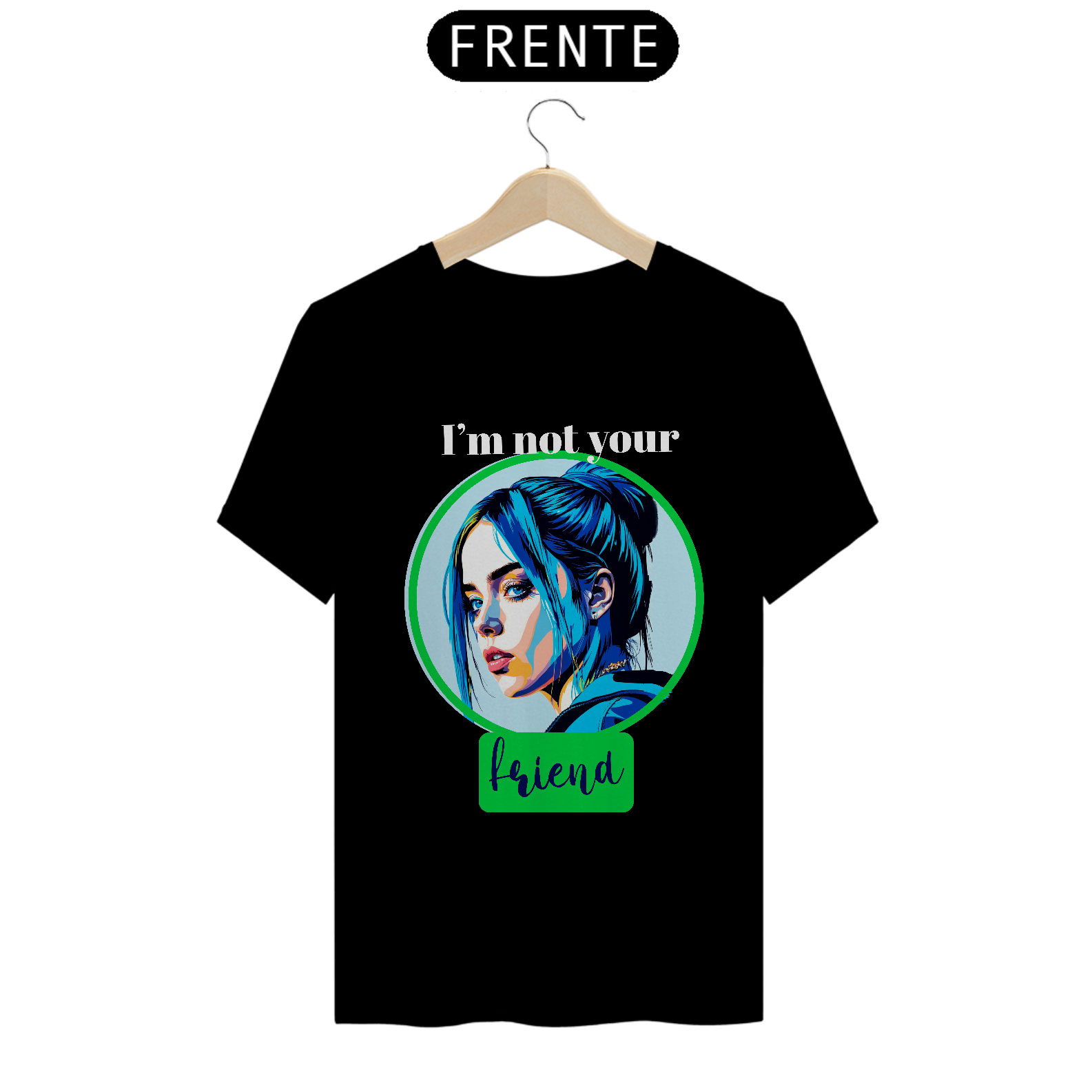 CAMISETA BILLIE I'M NOT YOUR CLOSE FRIEND 