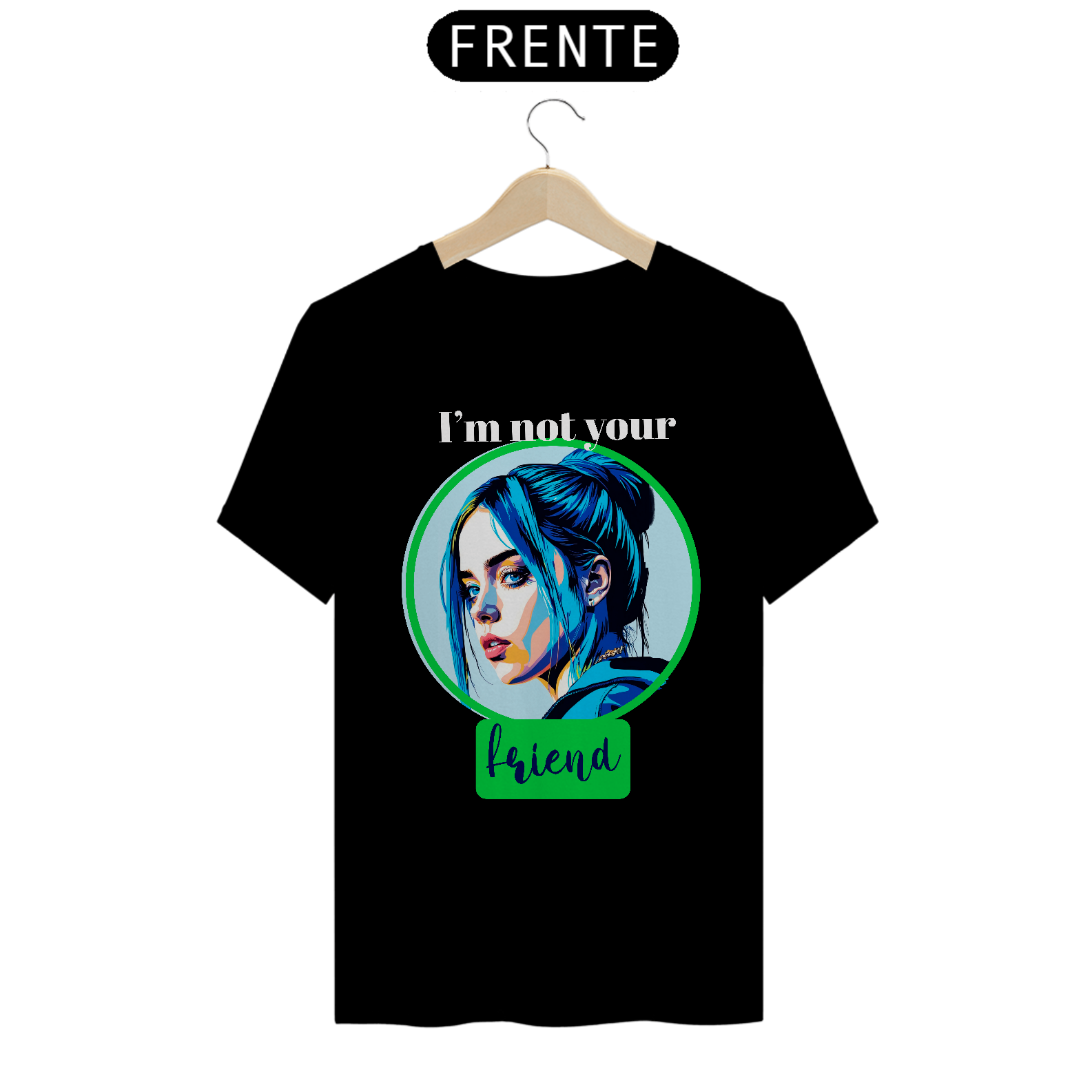 CAMISETA I'M NOT YOUR FRIEND PRIME 