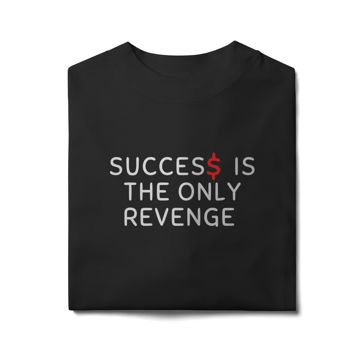 Success Is The Only Revenge | Oversized