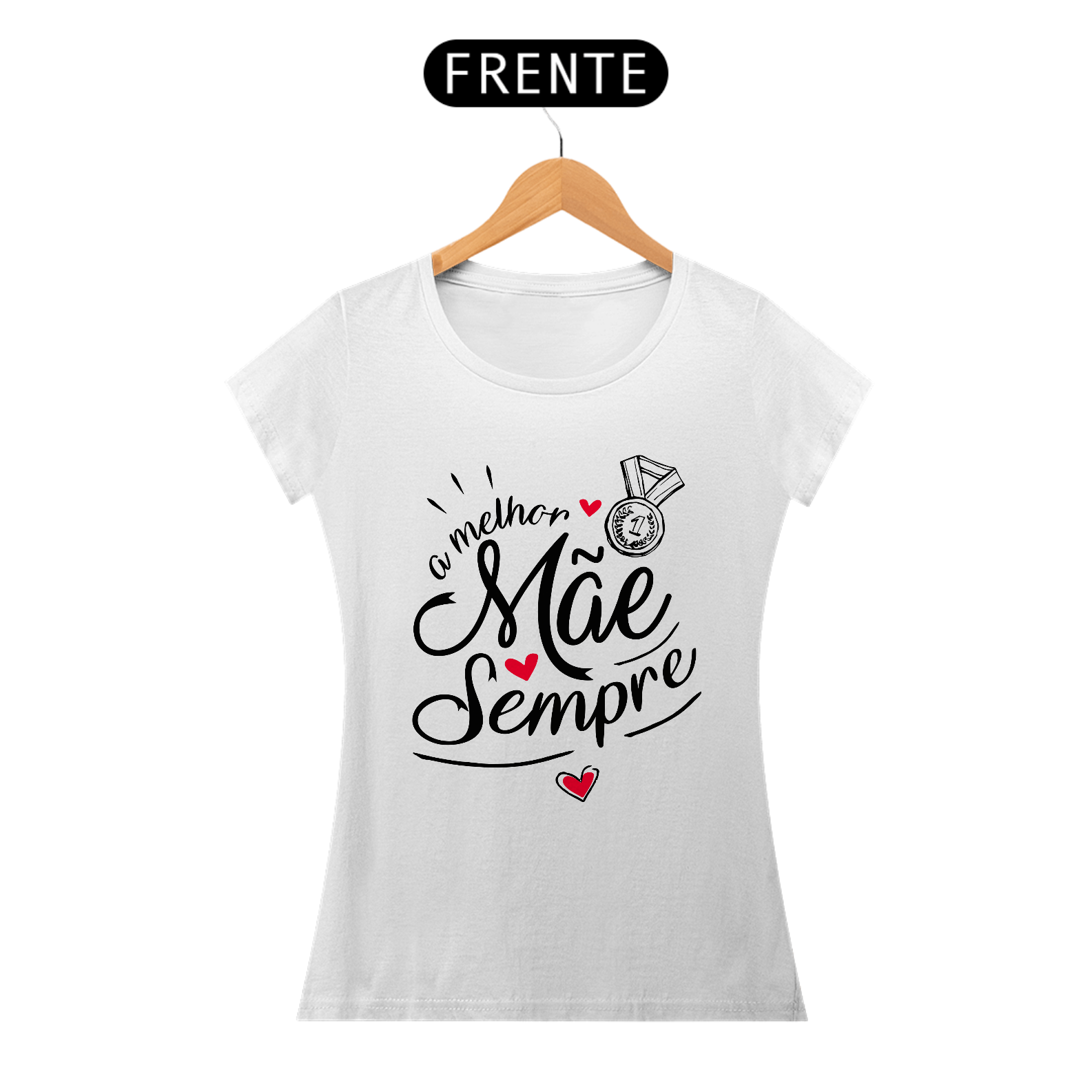 A melhor Mãe Sempre - Camiseta Feminina