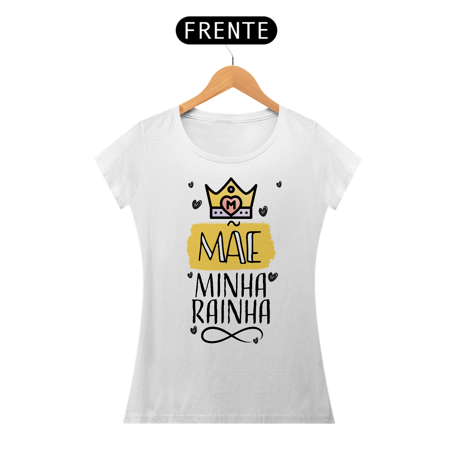 Mãe Minha Rainha - Camiseta Feminina