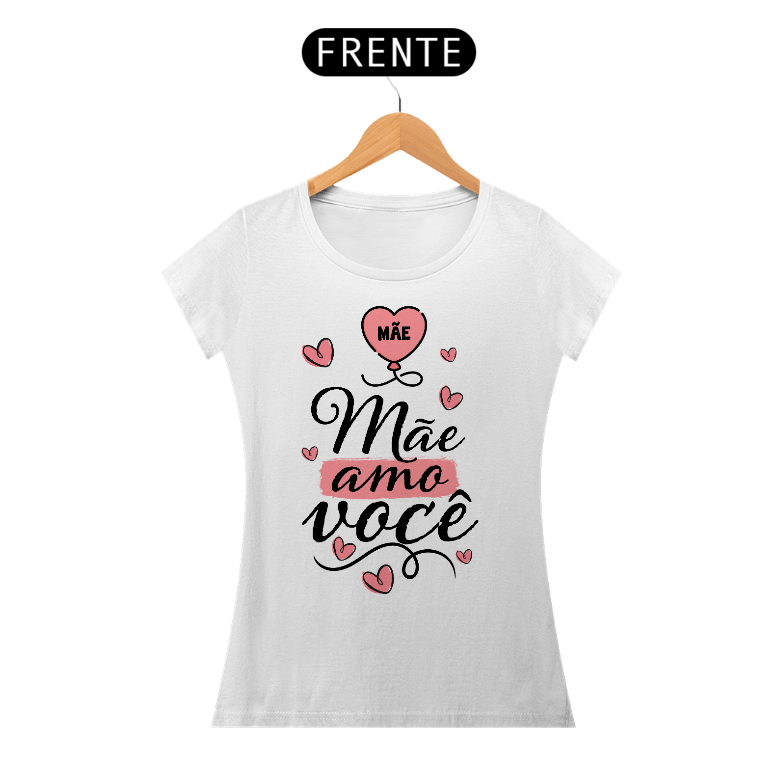 Mãe amo você - Camiseta Feminina