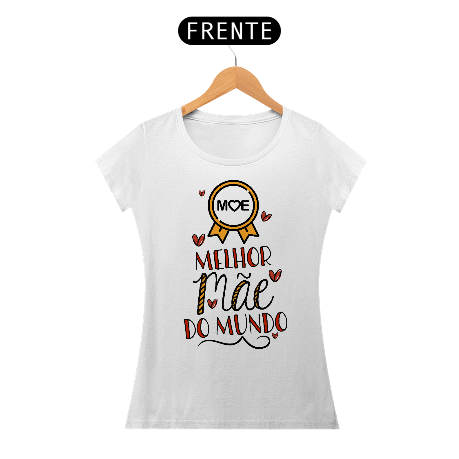 Mãe - Melhor Mãe do Mundo - Camiseta Feminina