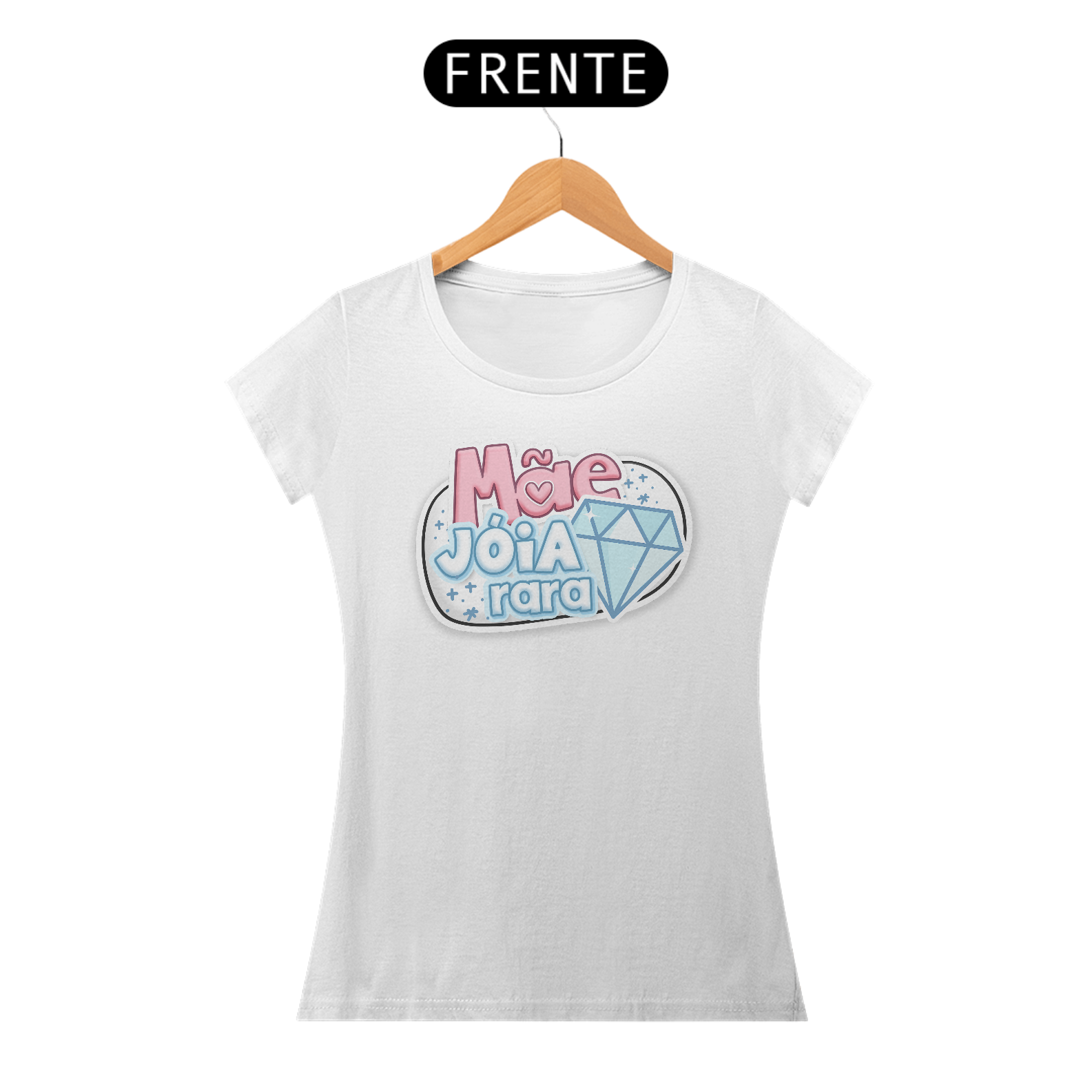 Mãe Jóia rara - Camiseta Feminina