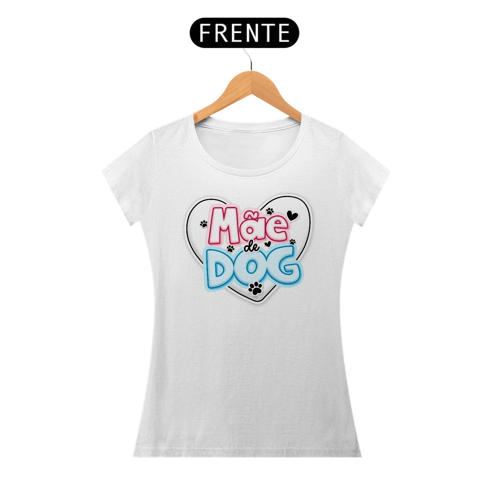 Mãe de Dog - Camiseta Feminina