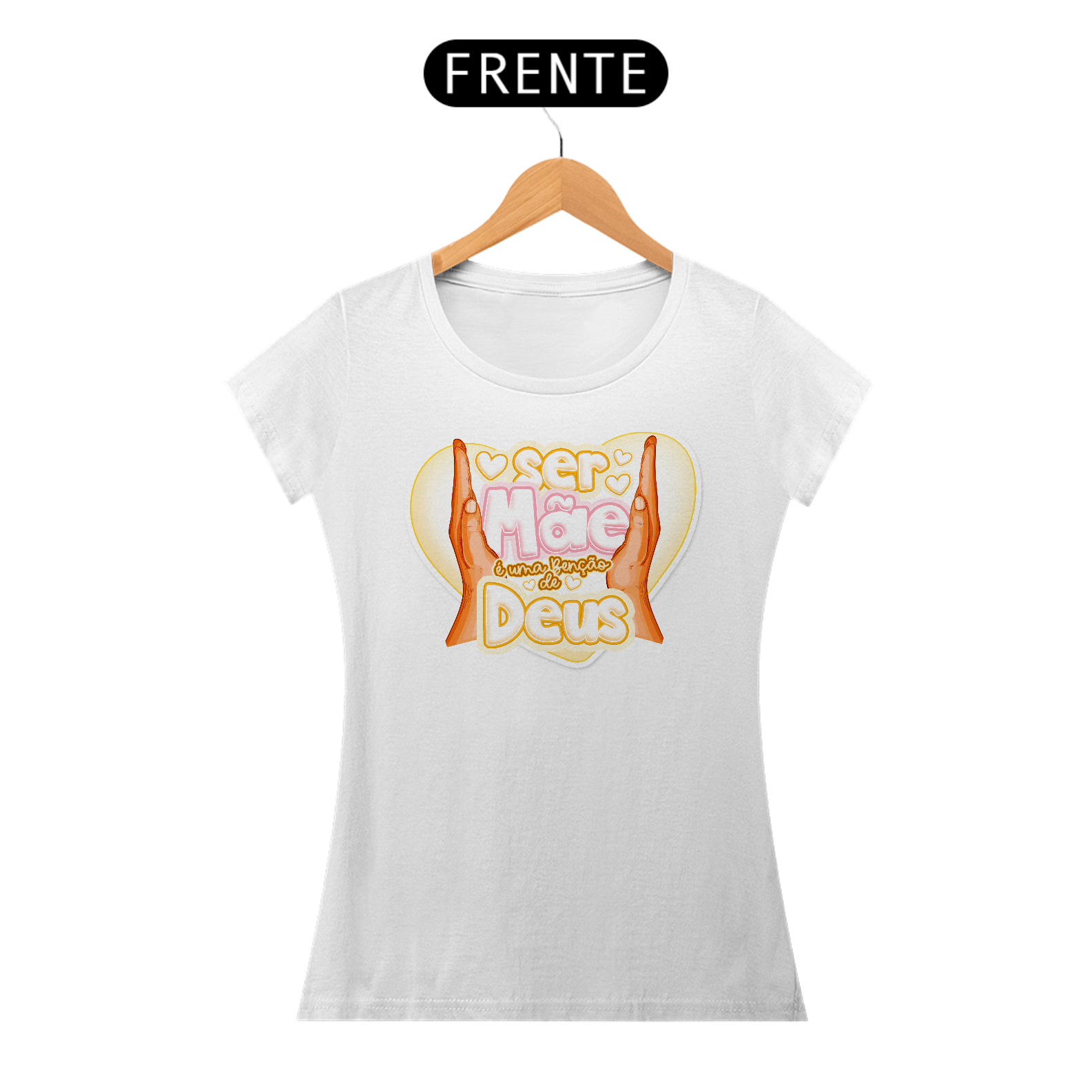 Ser Mãe é uma Benção de Deus - Camiseta Feminina