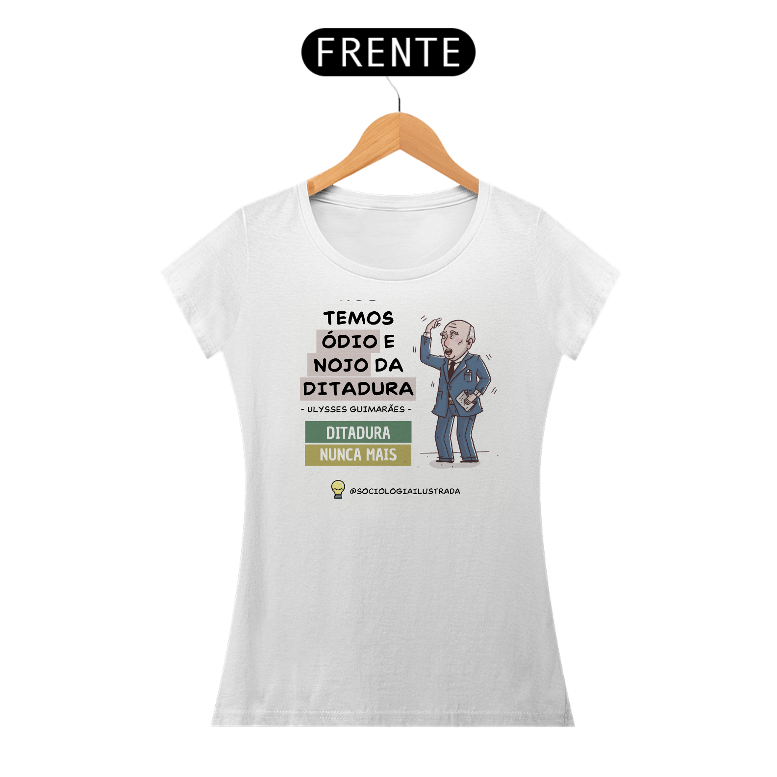 ÓDIO E NOJO DA DITADURA CAMISA FEMININA
