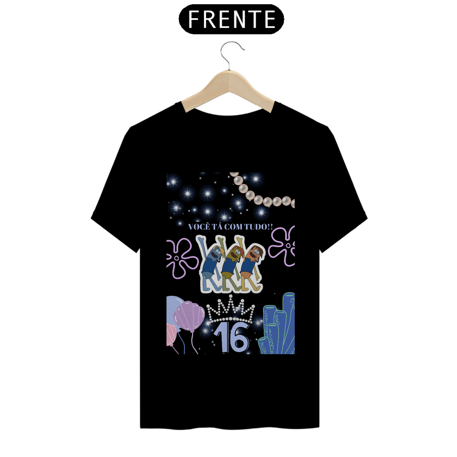 CAMISETA - VOCÊ TÁ COM TUDO!