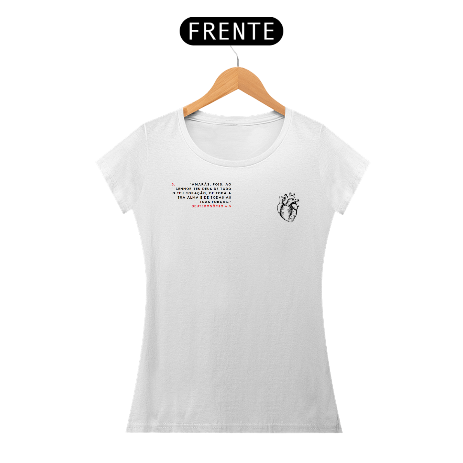 Camiseta Feminina Baby Look - Dt. 6:5