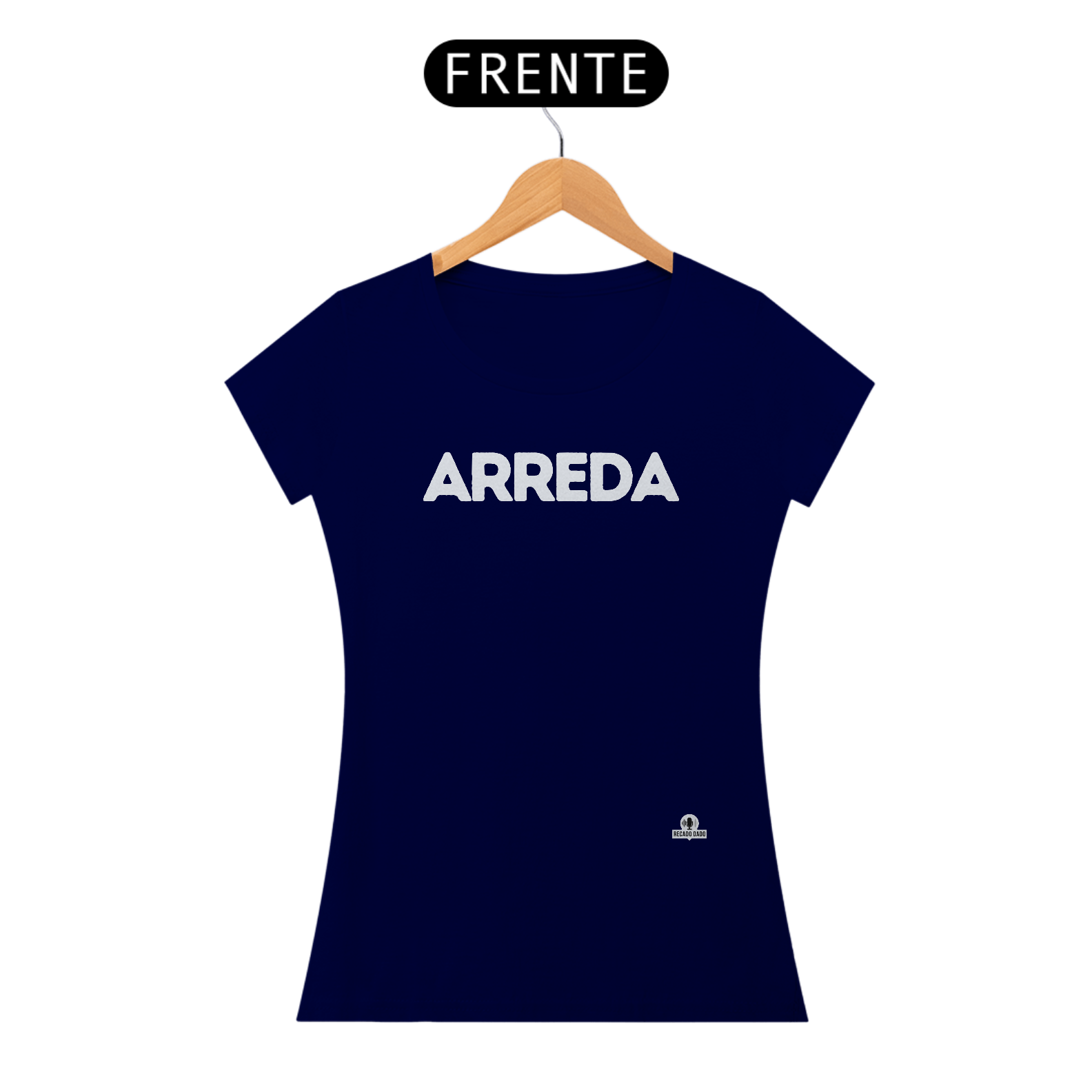 Camiseta feminina com sotaque “Arreda”, chega pra lá, se afaste!