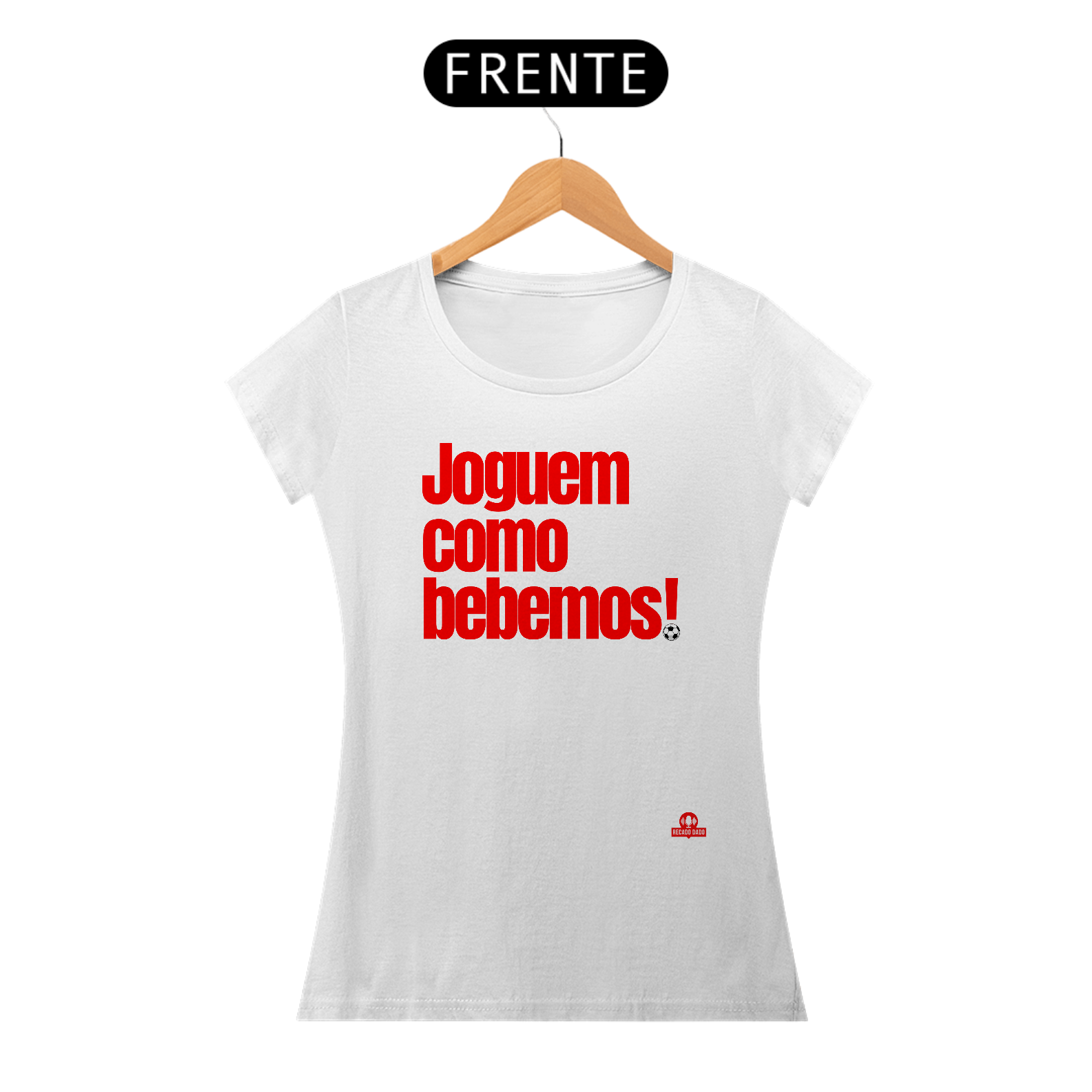 Camiseta feminina engraçada com frase de futebol 