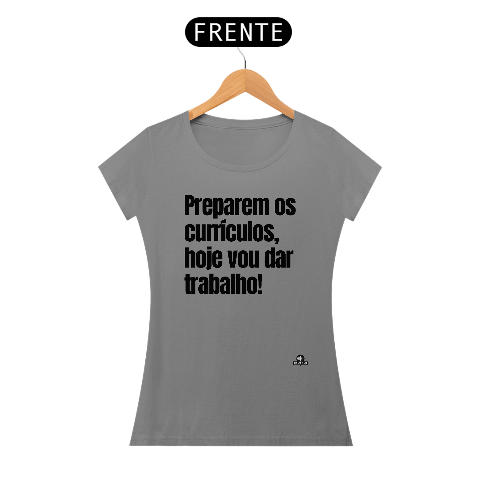 Camiseta feminina engraçada com a frase 