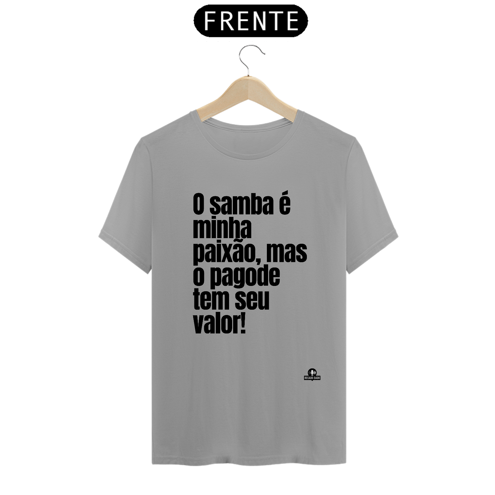 Camiseta de samba com a frase 
