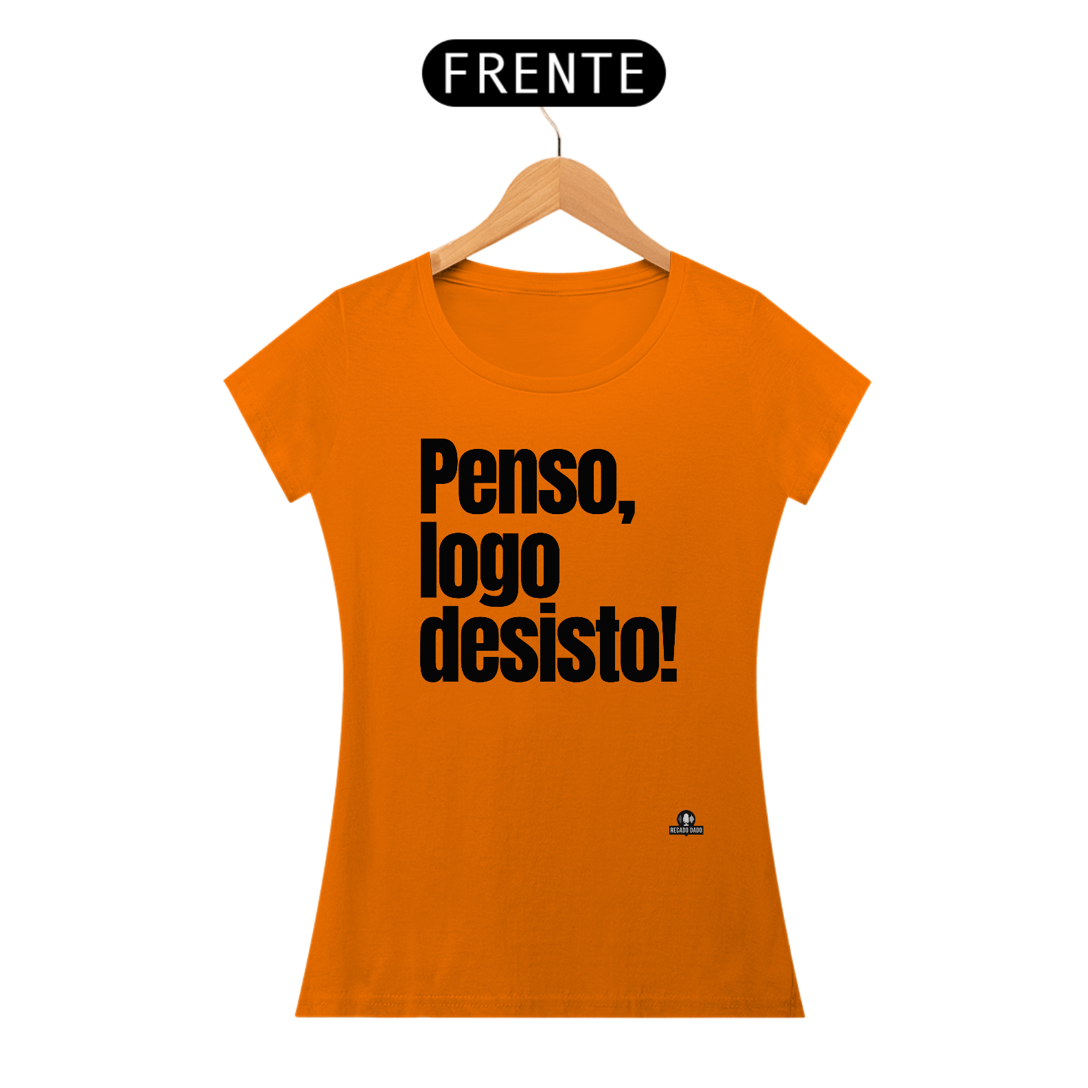 Camiseta meme feminina com frase engraçada 