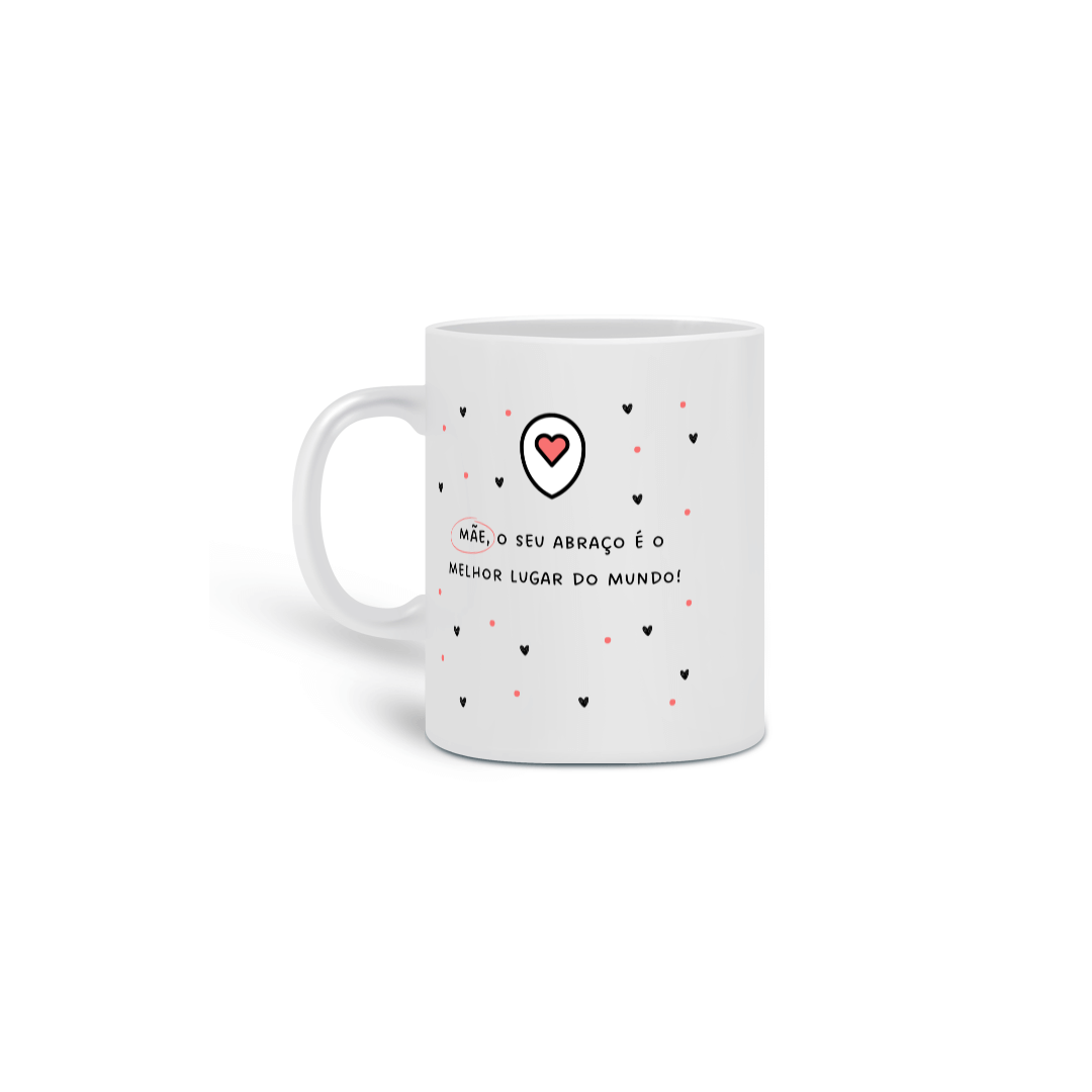 Mãe O Seu Abraço É O Melhor Lugar Do Mundo