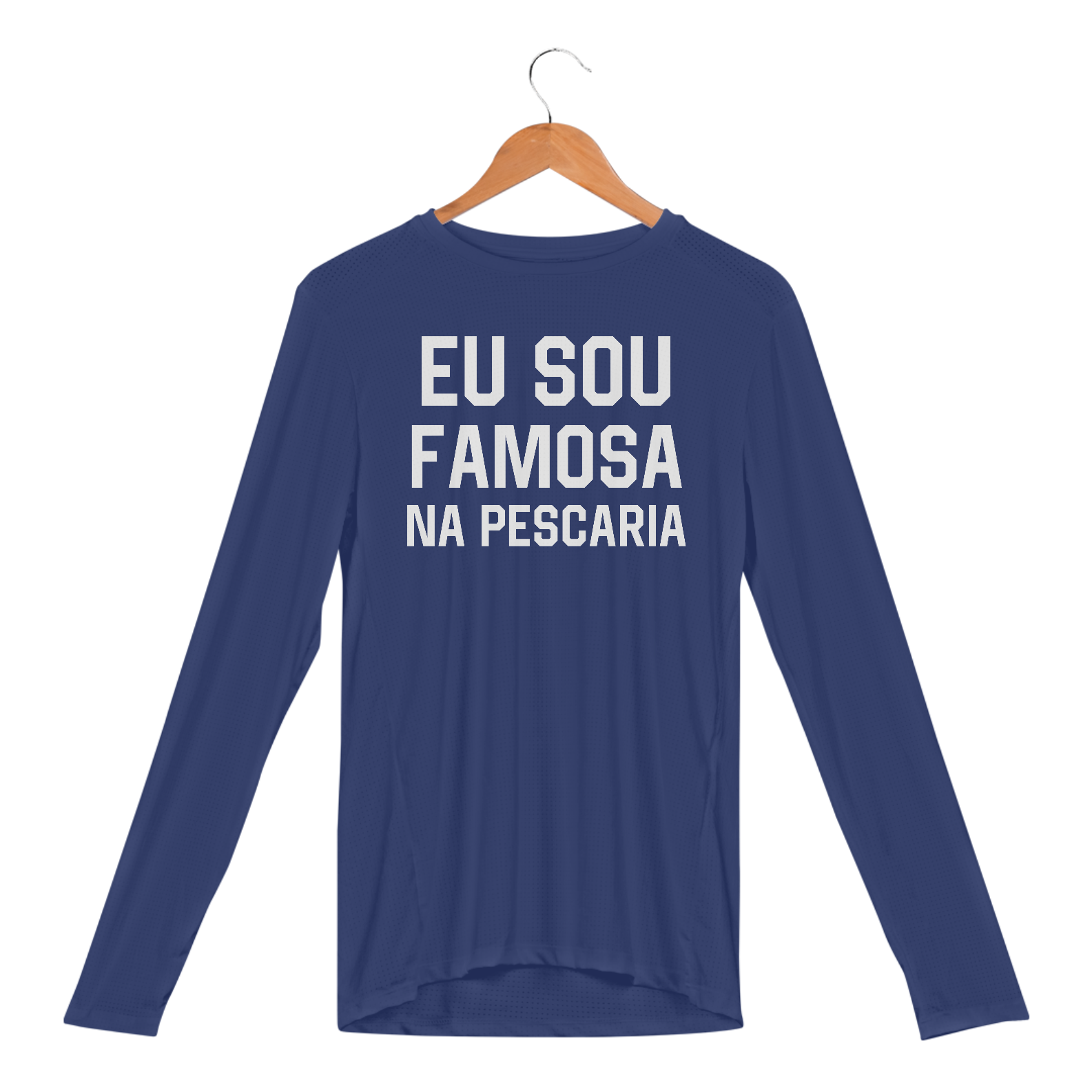 Nome do produto: EU SOU FAMOSA NA PESCARIA - Sport Dry UV