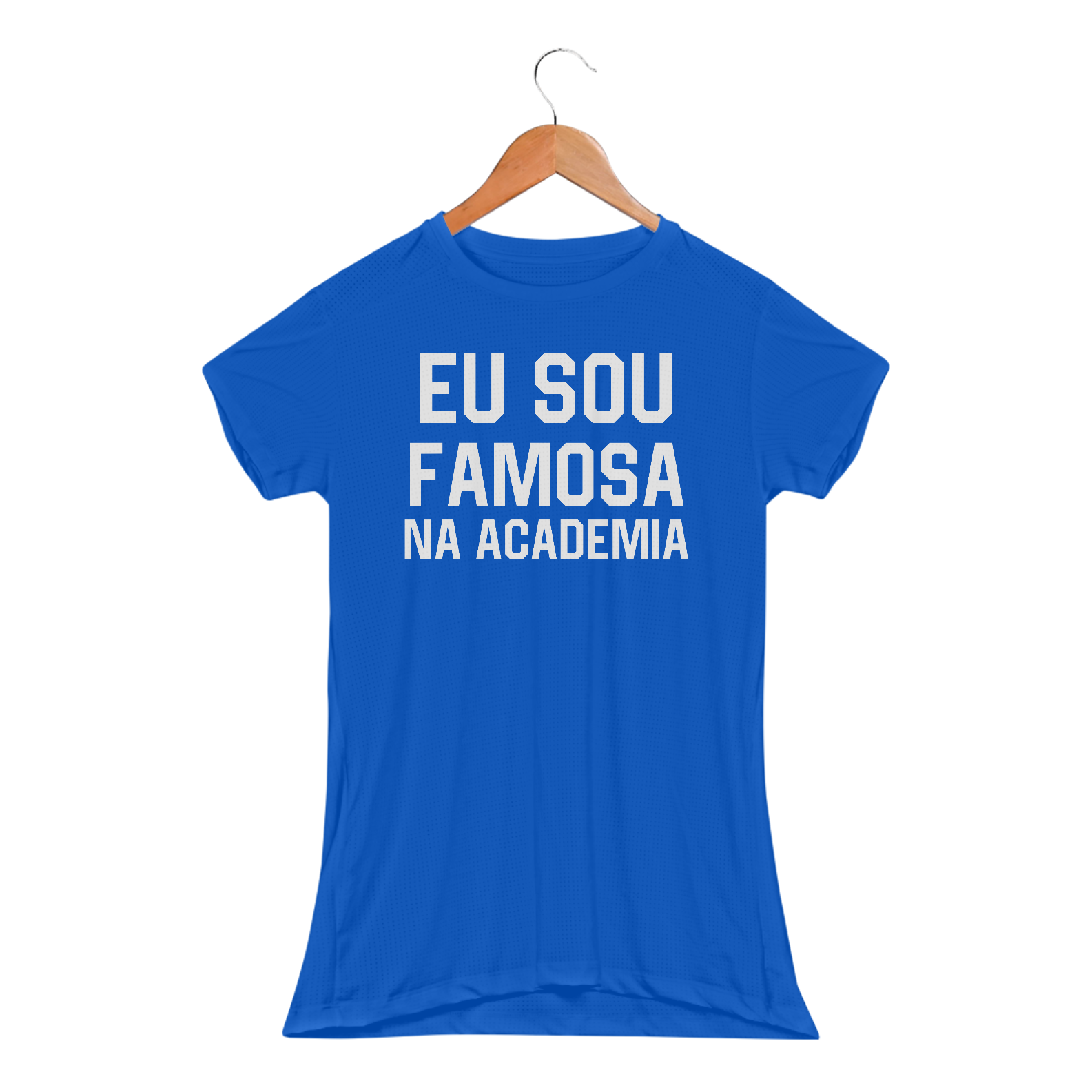 EU SOU FAMOSA NA ACADEMIA - Sport Dry UV