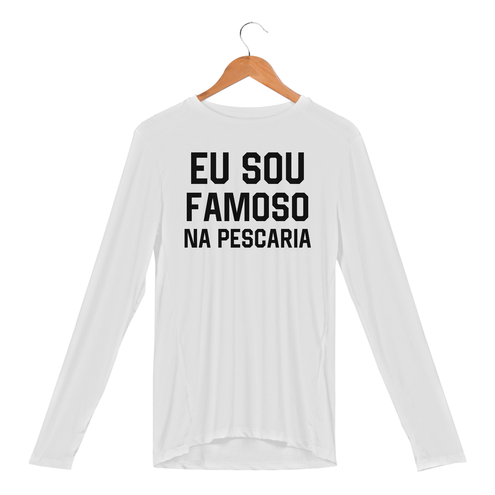 EU SOU FAMOSO NA PESCARIA - Sport Dry UV - Branca