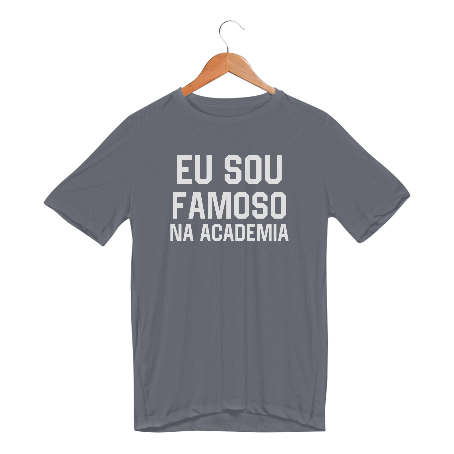 EU SOU FAMOSO NA ACADEMIA - Sport Dry UV