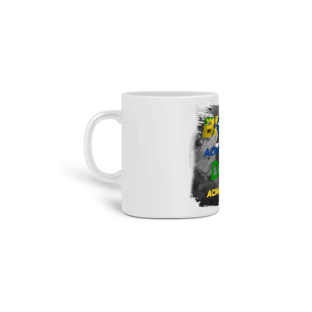 Caneca - BRASIL ACIMA DE TUDO E DEUS ACIMA DE TODOS