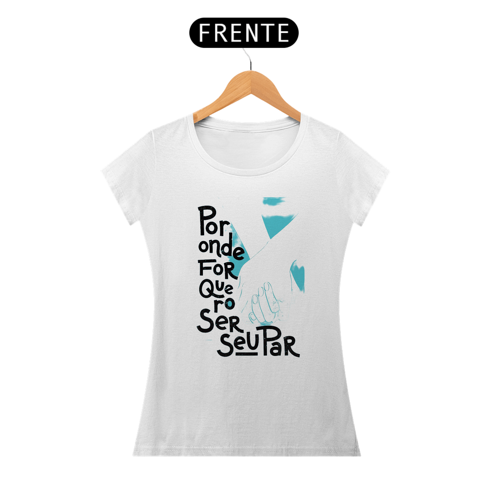 Por onde for quero ser seu par - Baby Look