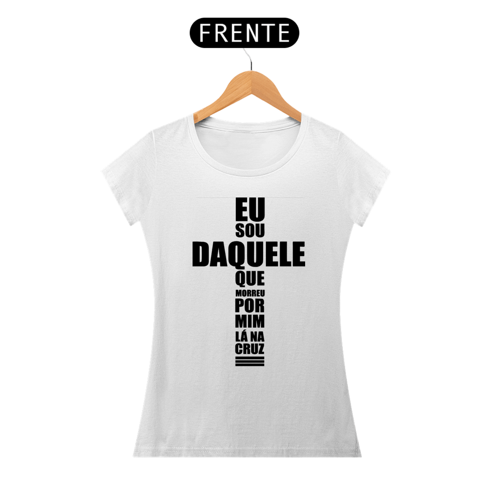 EU SOU DAQUELE QUE MORREU POR MIM - BABY LOOK